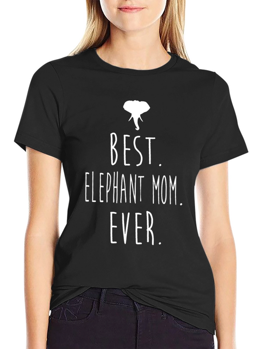 Best Elephant Mom Ever - Graphic T-Shirt