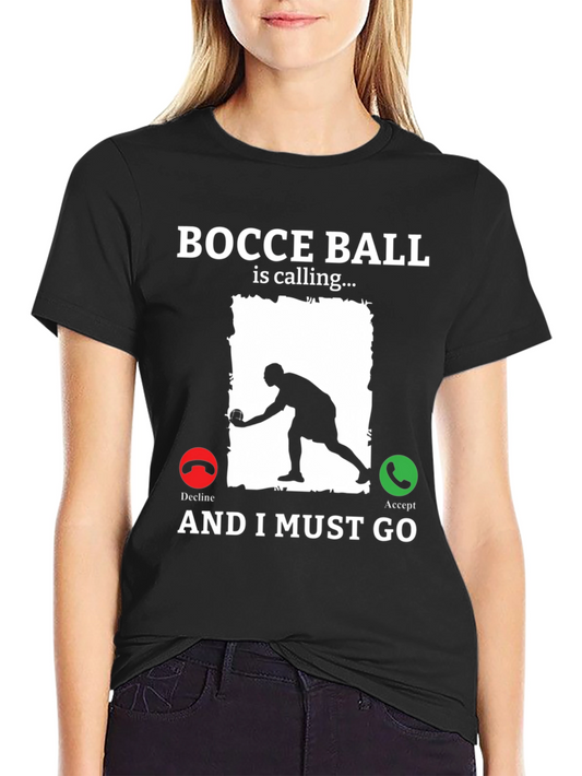Bocce Ball Calling T-Shirt Funny Bocce Player Tee