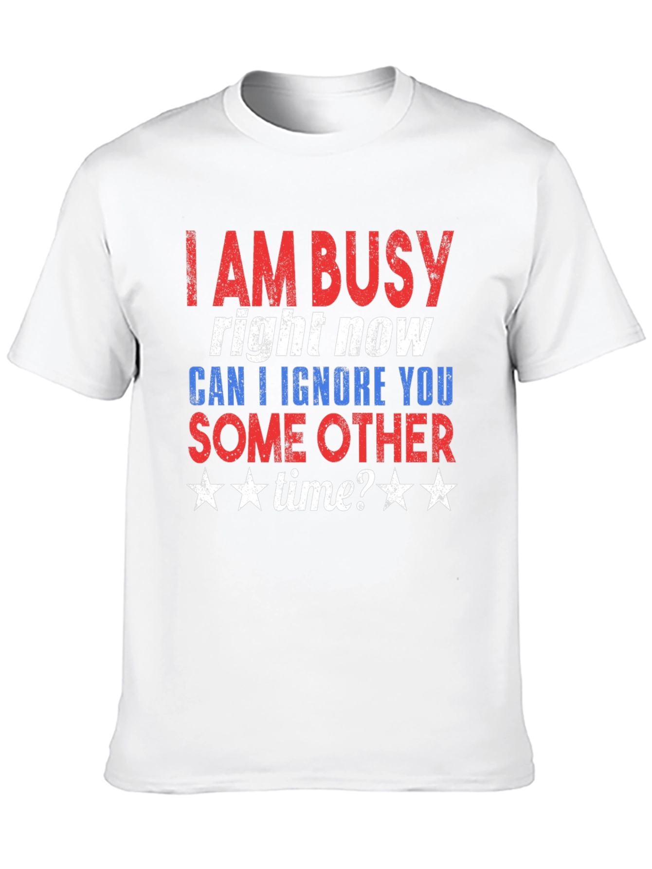 Funny I AM BUSY Graphic T-Shirt