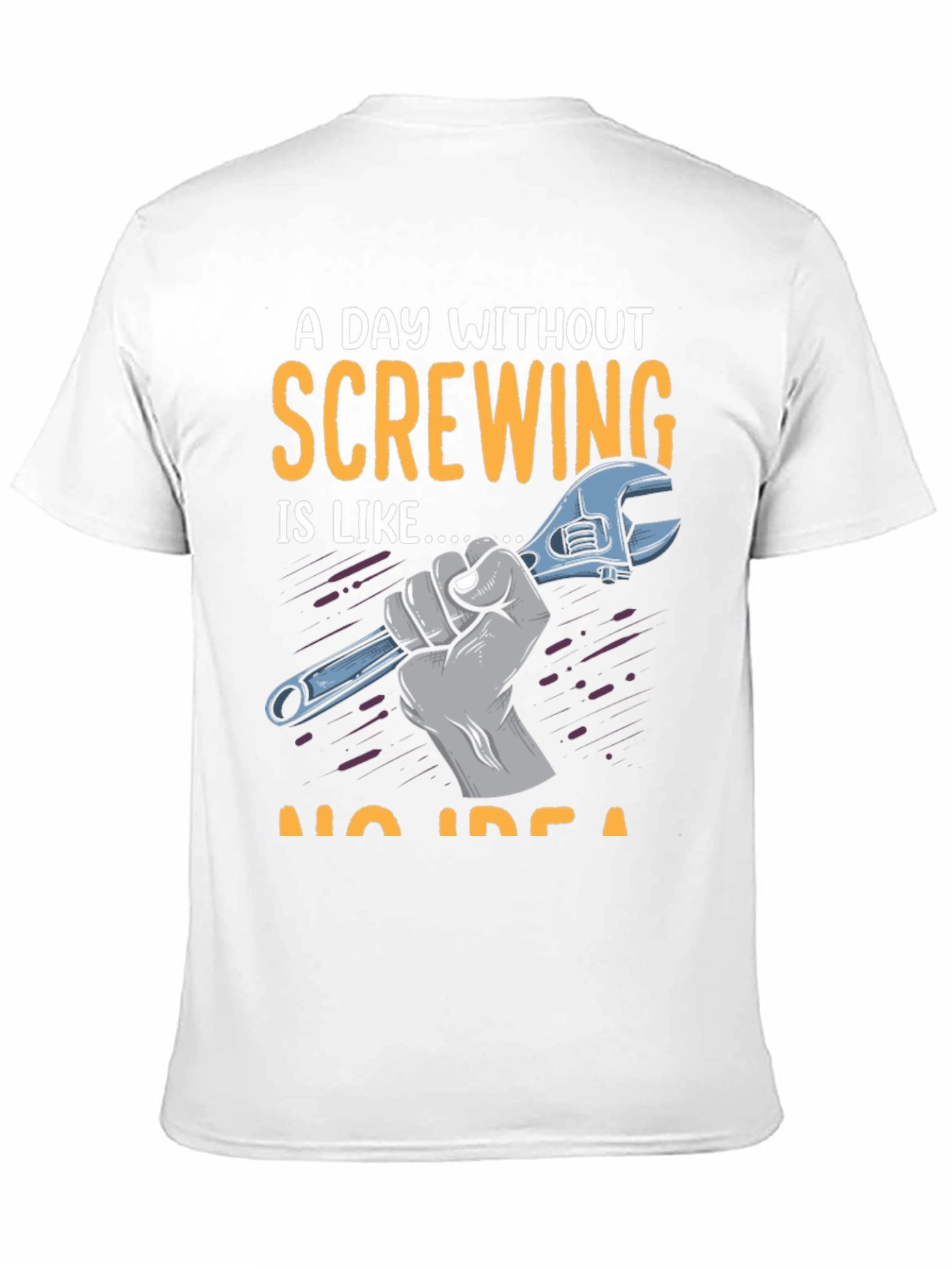 Screw Humor T-Shirt: A Day Without Screwing