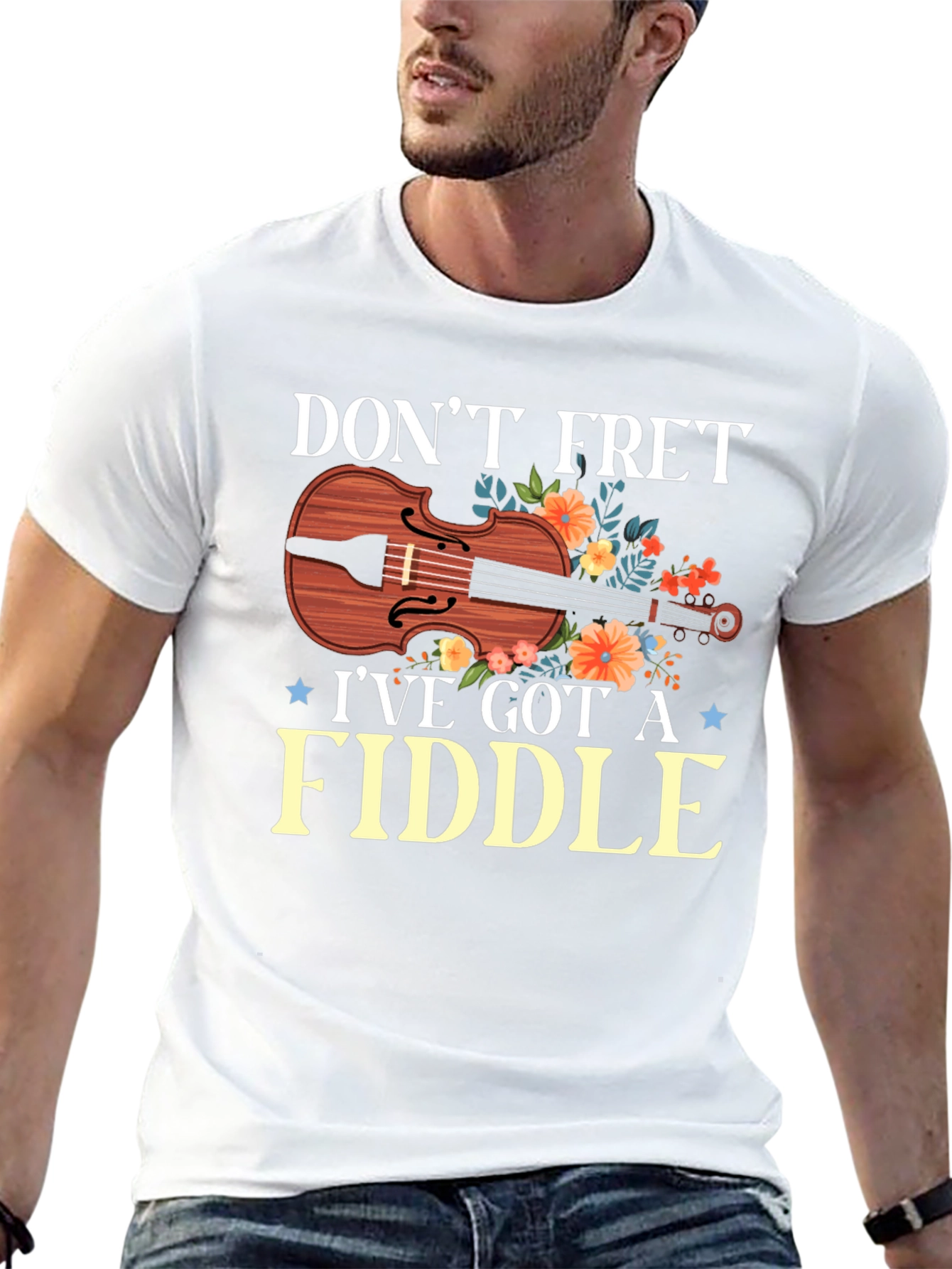 Dont Fret Ive Got A Fiddle T-Shirt