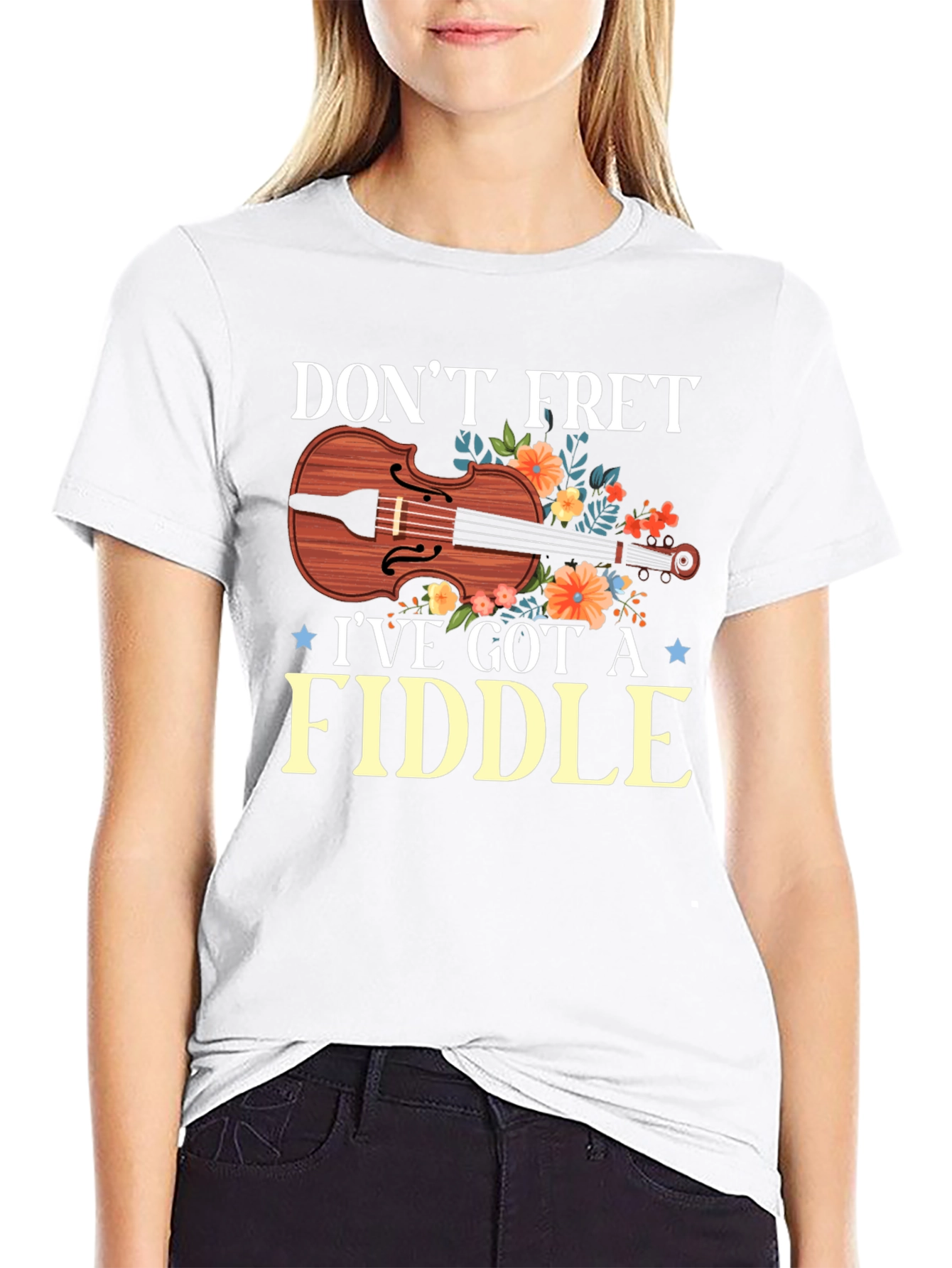 Dont Fret Ive Got A Fiddle T-Shirt