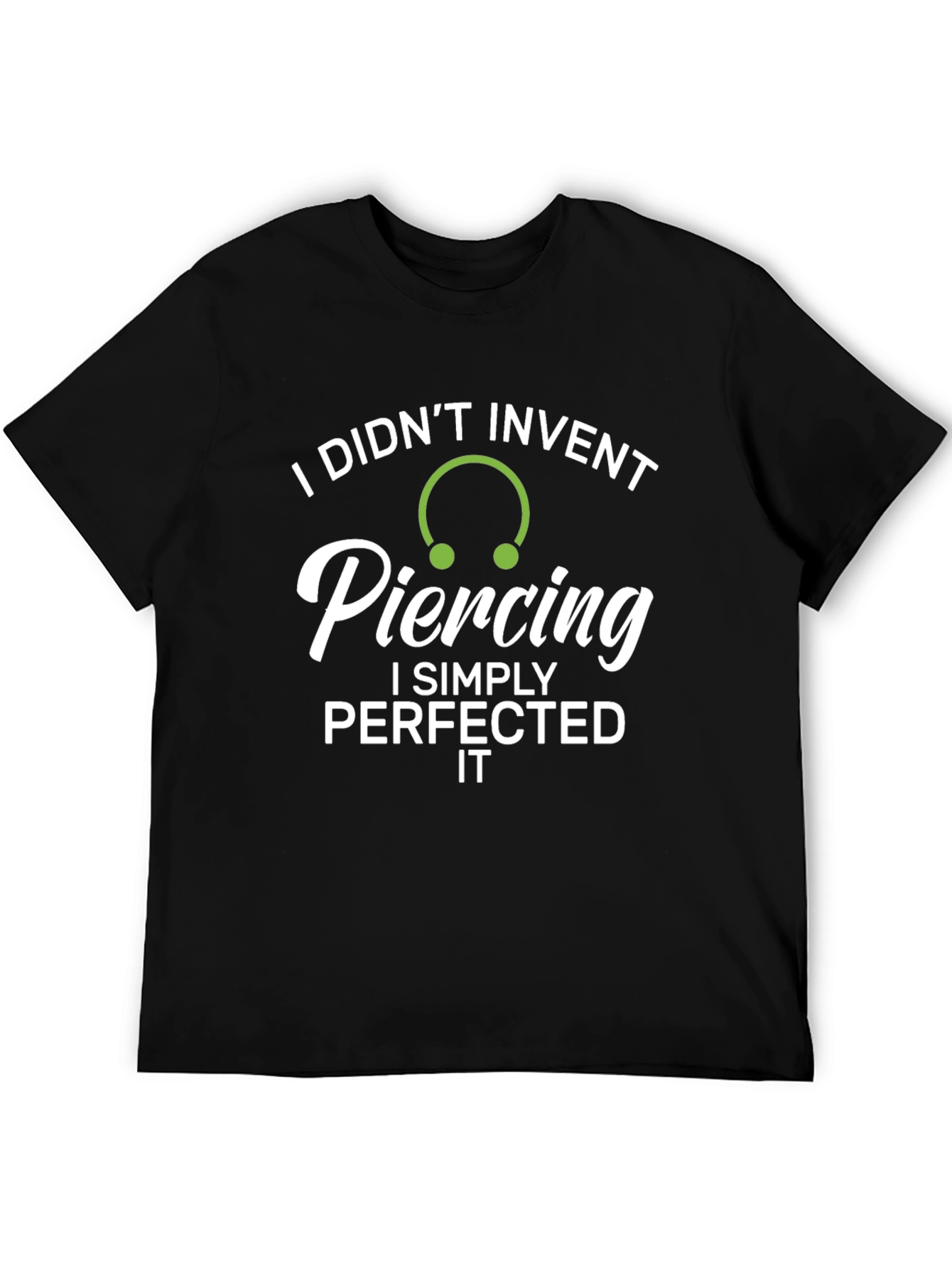 Piercing Perfection T-Shirt - Invented Humor Tee