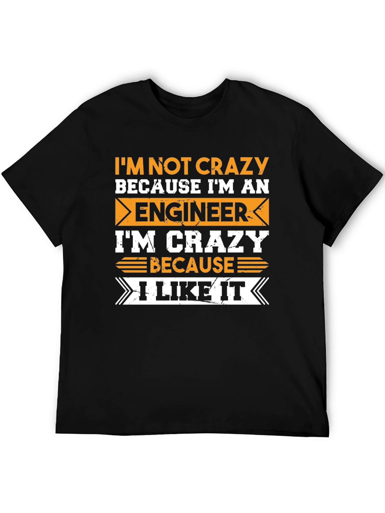 Engineer Crazy Humor Graphic T-Shirt