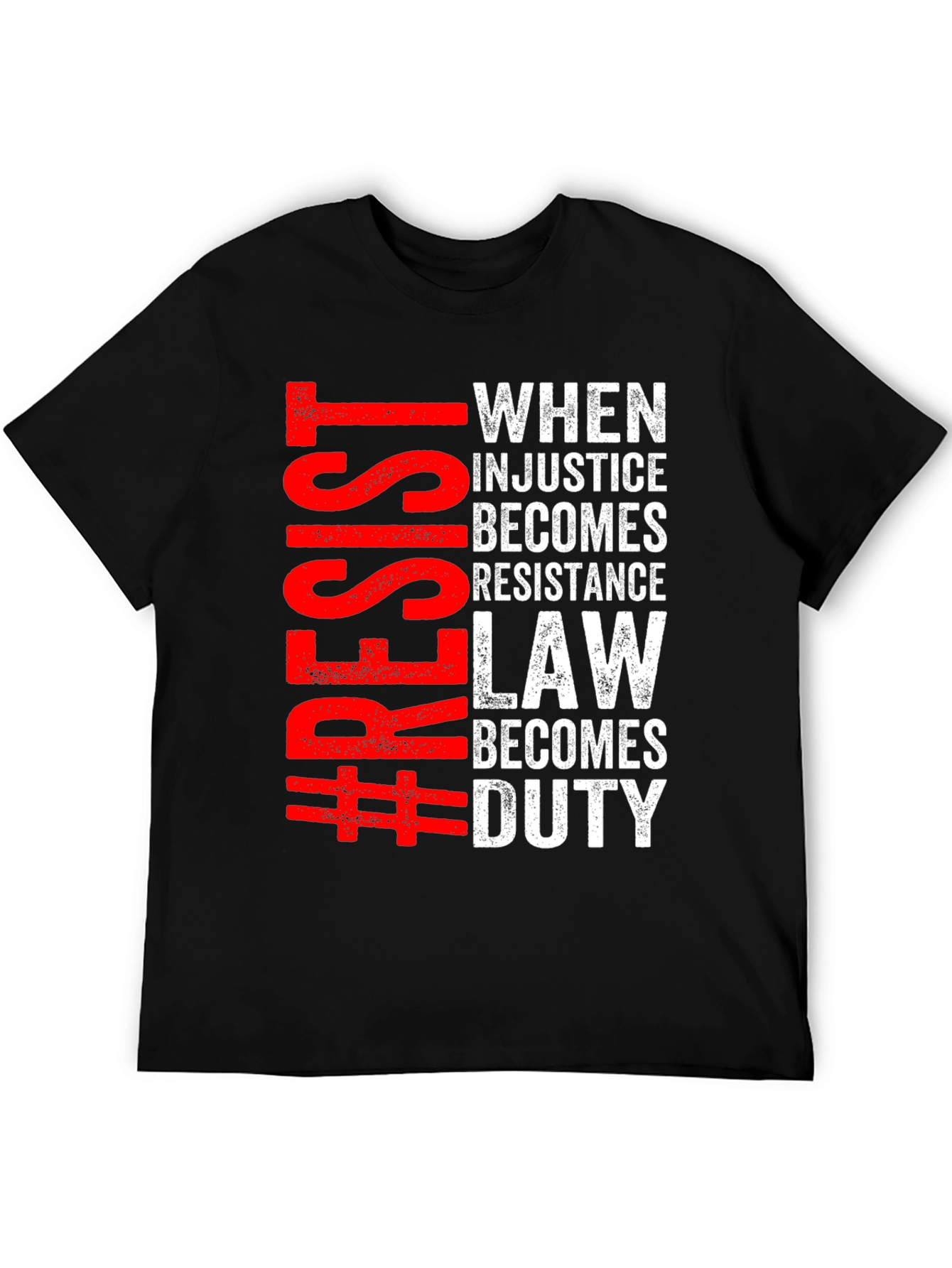 Resist Injustice T-Shirt: When Law Becomes Duty