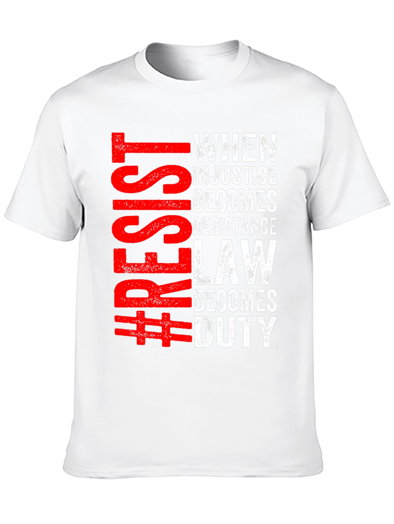 Resist Injustice T-Shirt: When Law Becomes Duty
