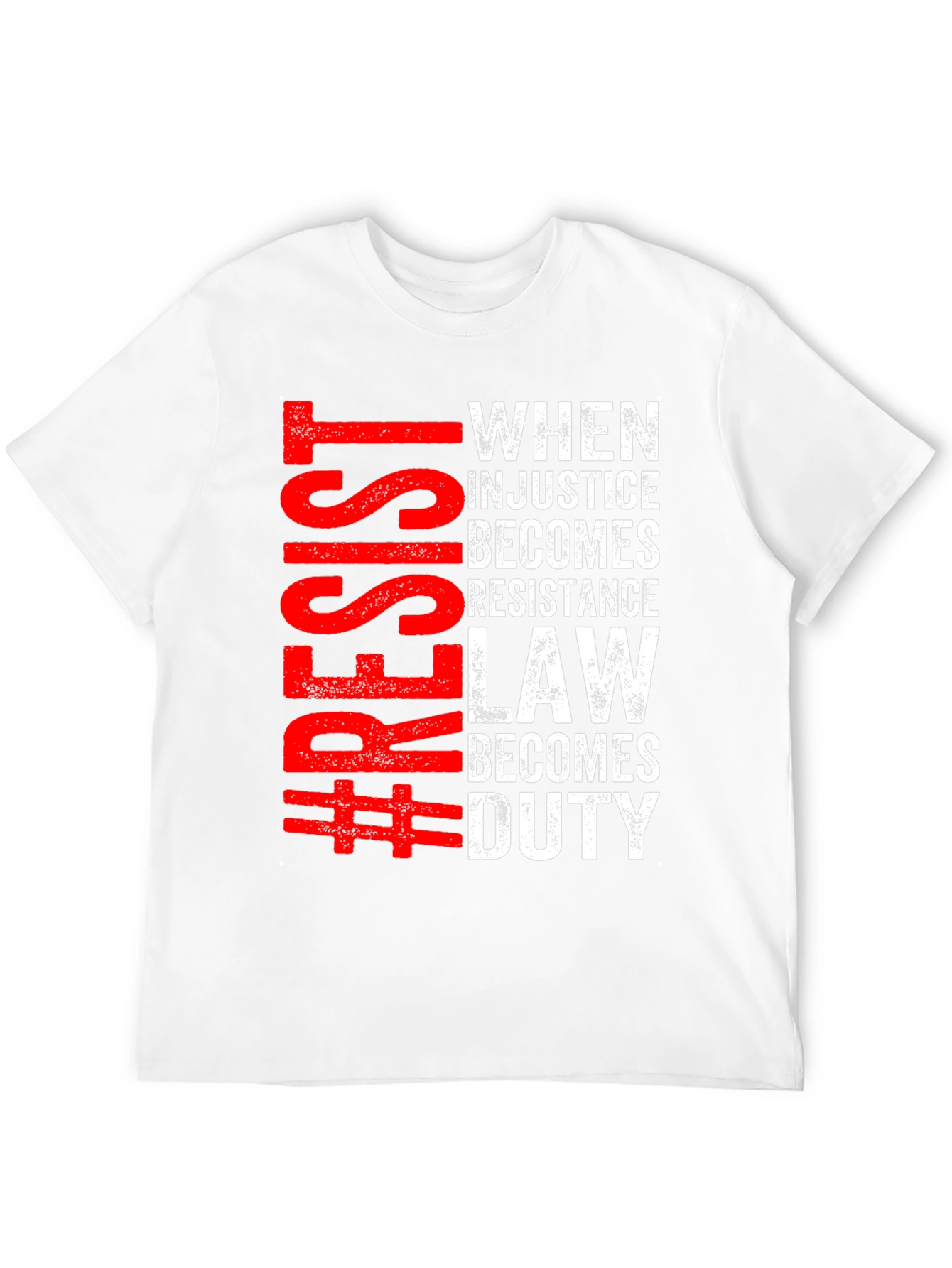 Resist Injustice T-Shirt: When Law Becomes Duty