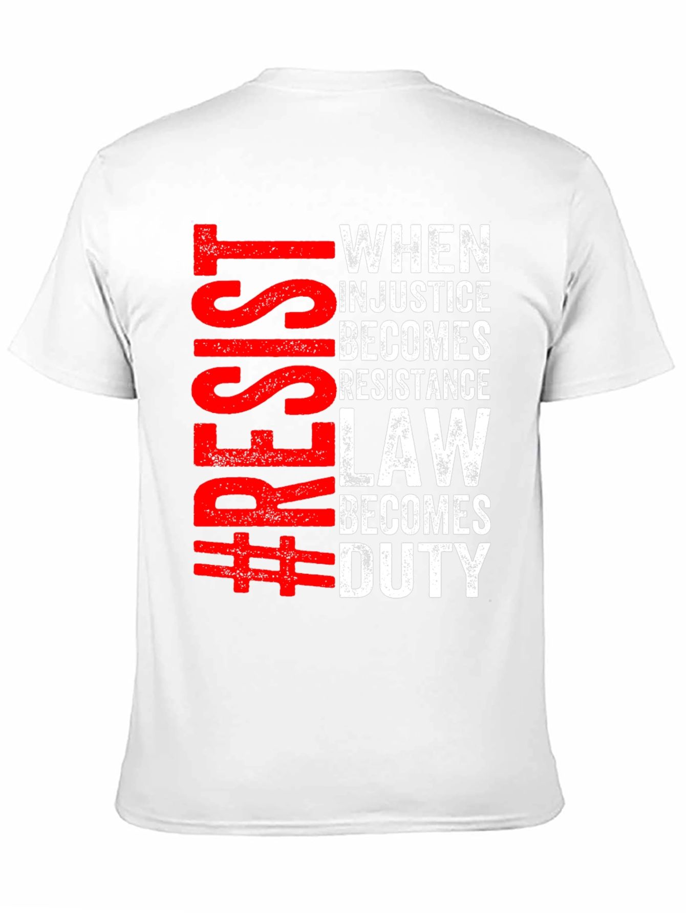 Resist Injustice T-Shirt: When Law Becomes Duty