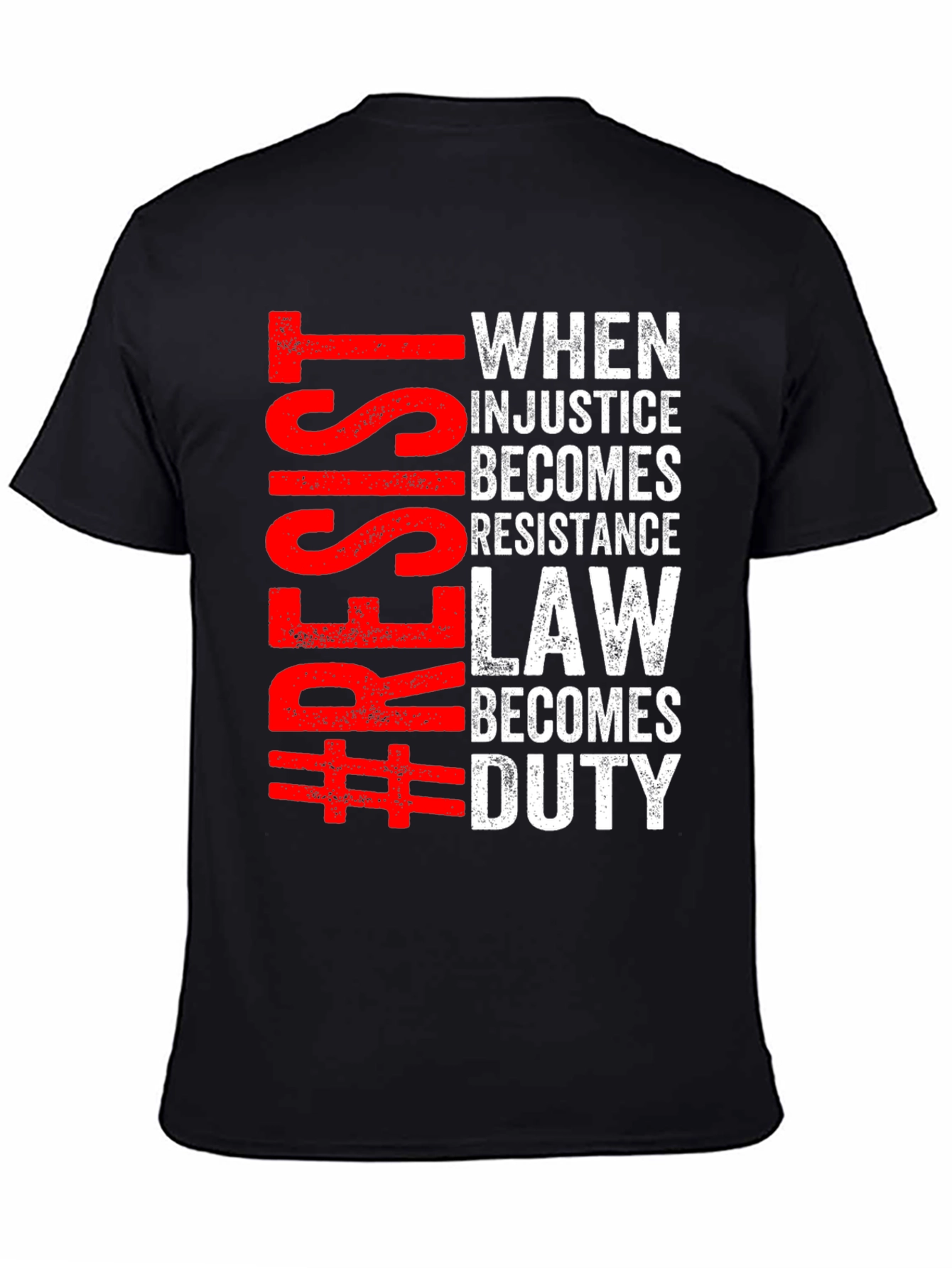 Resist Injustice T-Shirt: When Law Becomes Duty