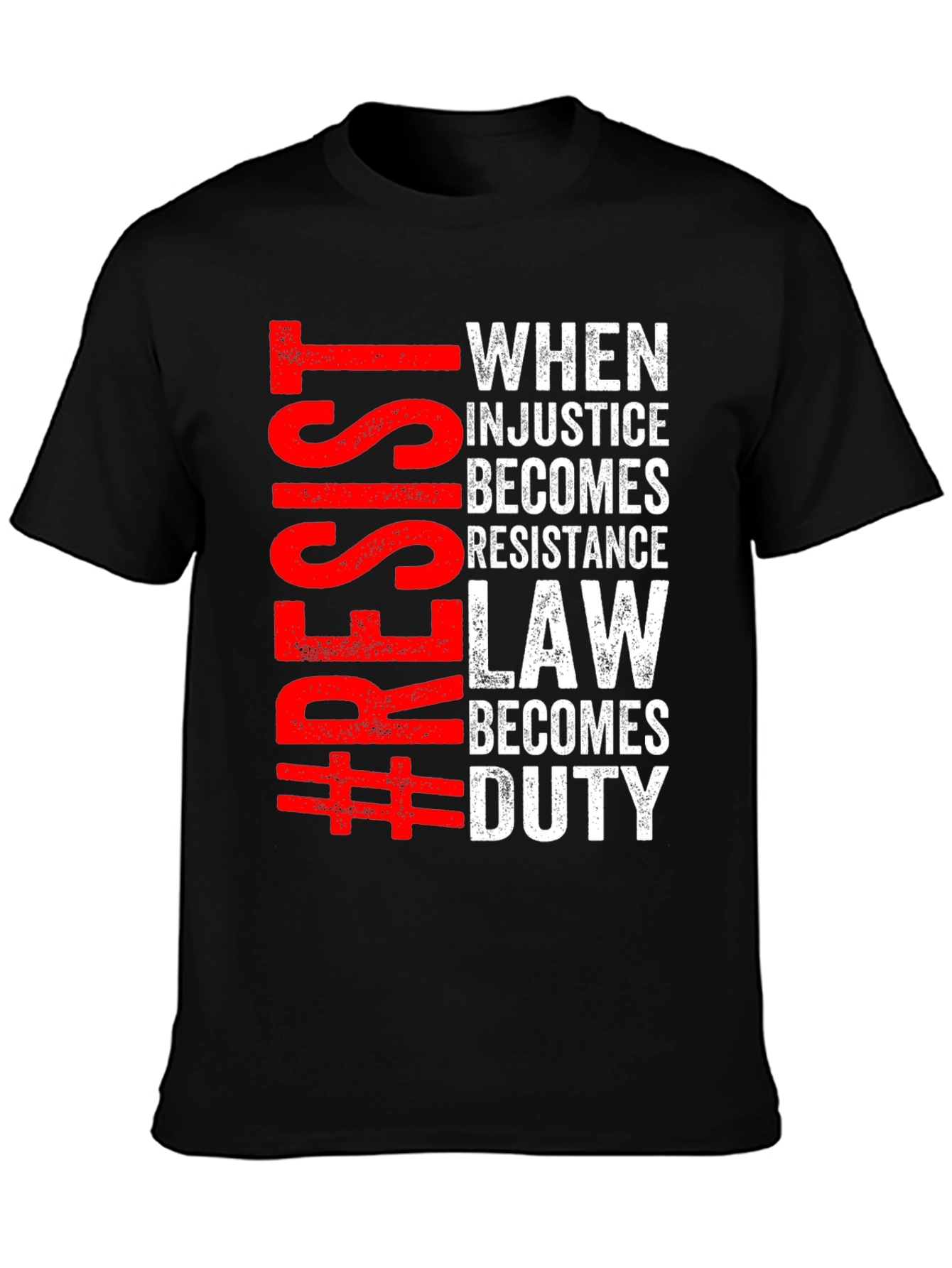 Resist Injustice T-Shirt: When Law Becomes Duty