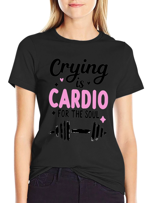 Crying is Cardio T-Shirt - Funny Workout Gym Tee