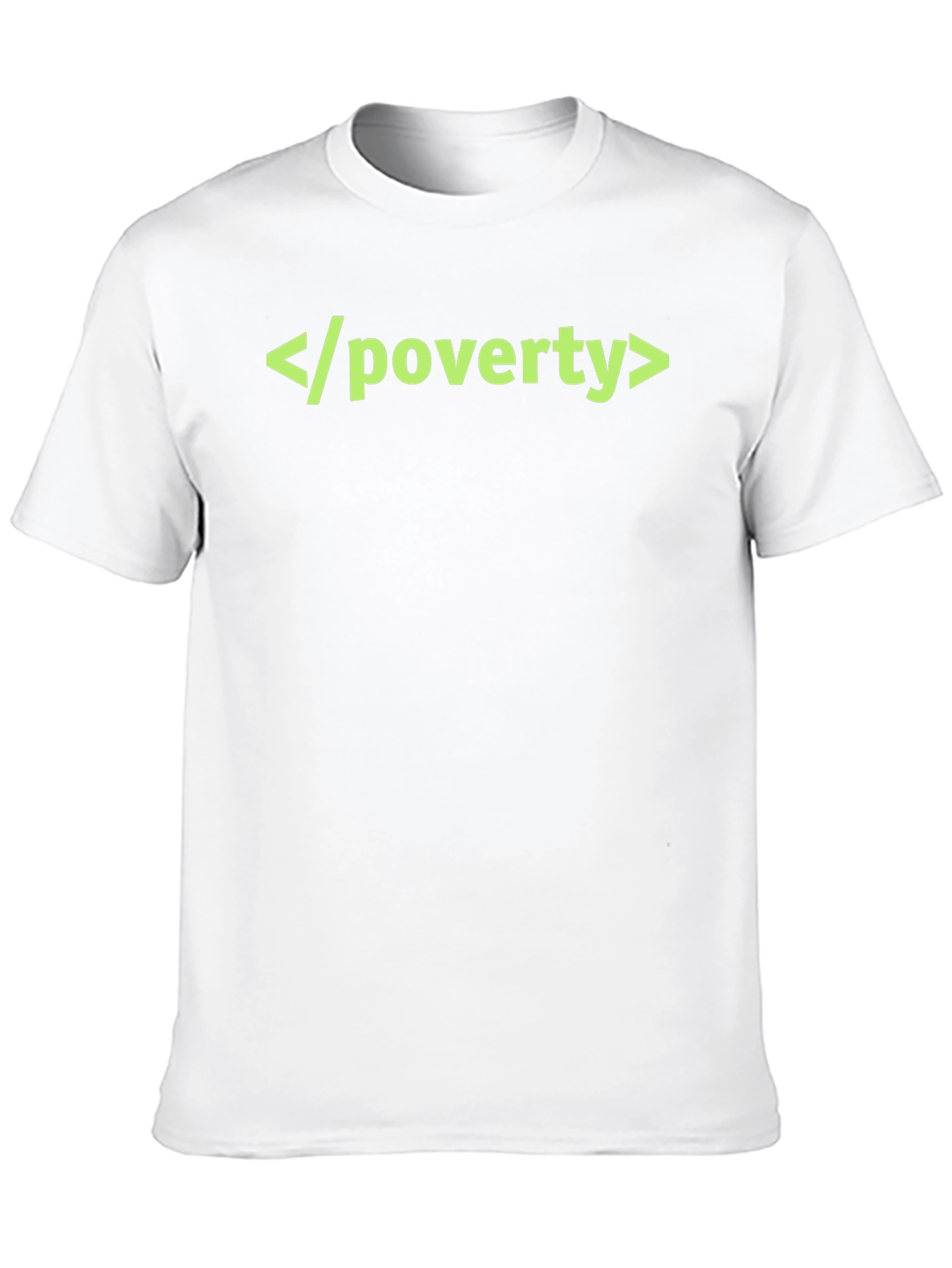 End Poverty T-Shirt - Programmer Humor Tee