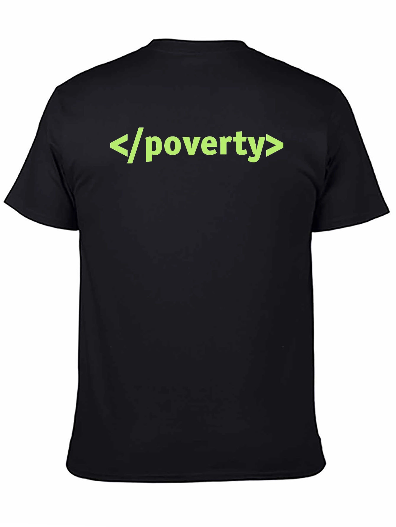 End Poverty T-Shirt - Programmer Humor Tee