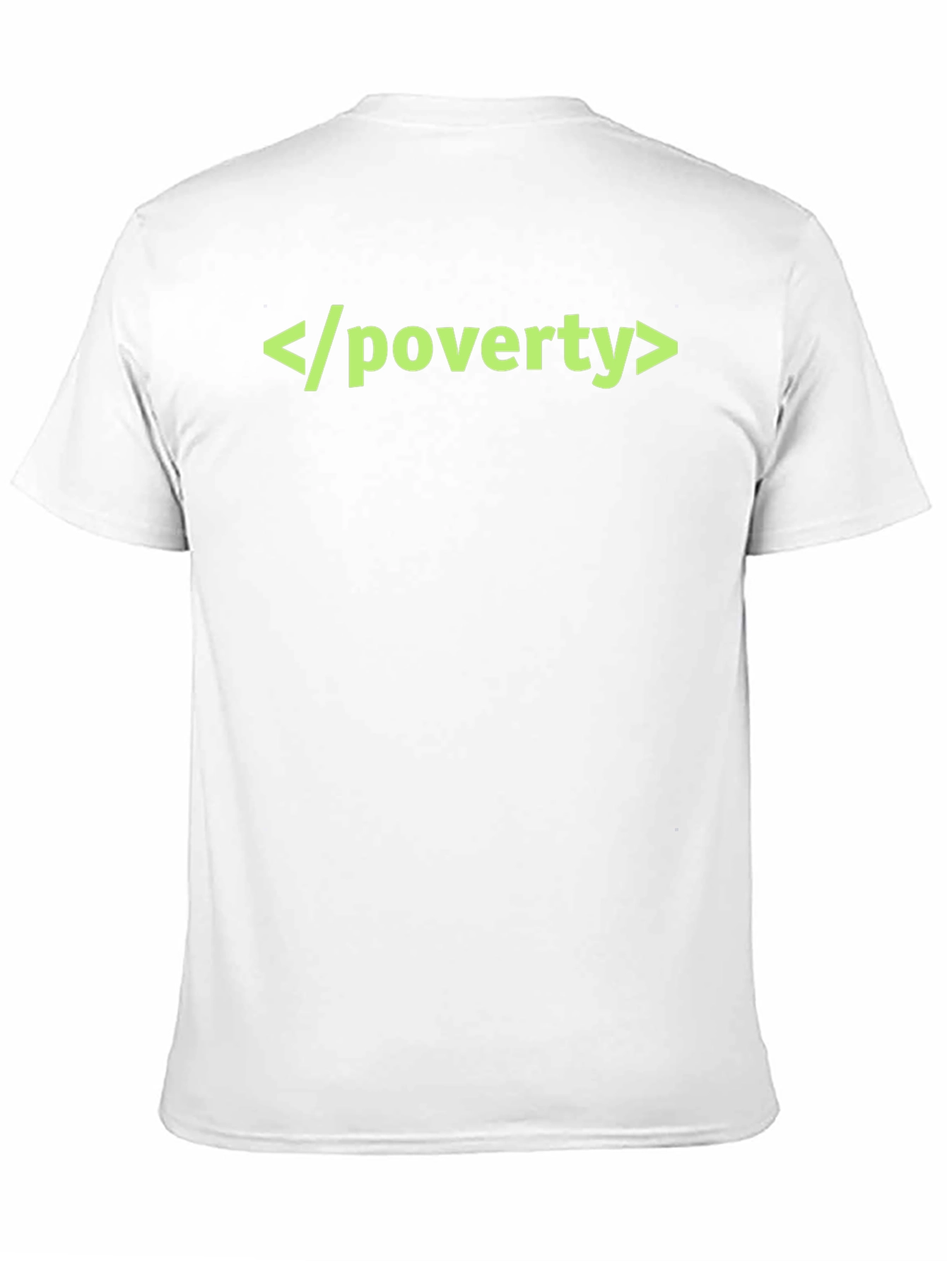End Poverty T-Shirt - Programmer Humor Tee
