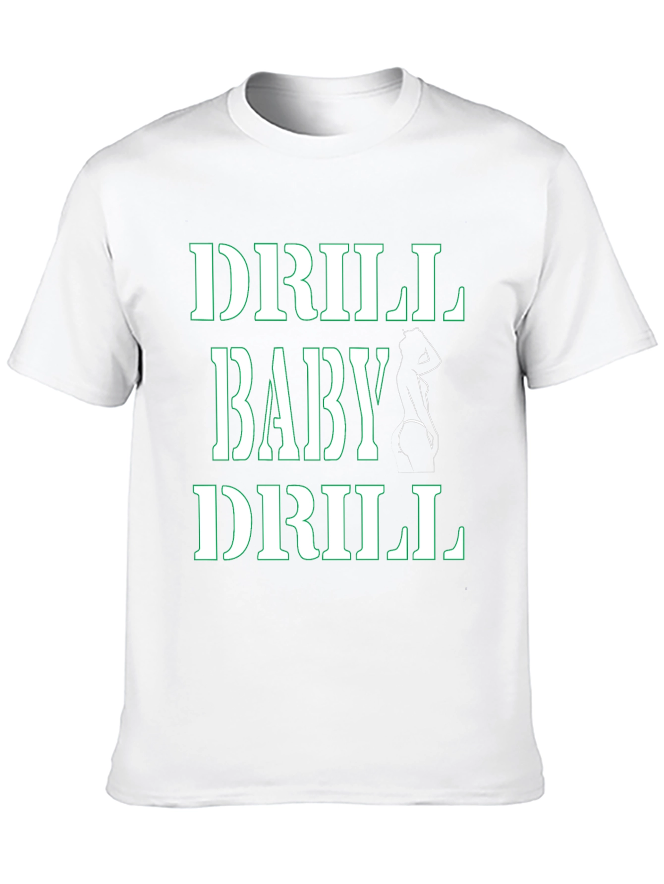 Drill Baby Drill T-Shirt
