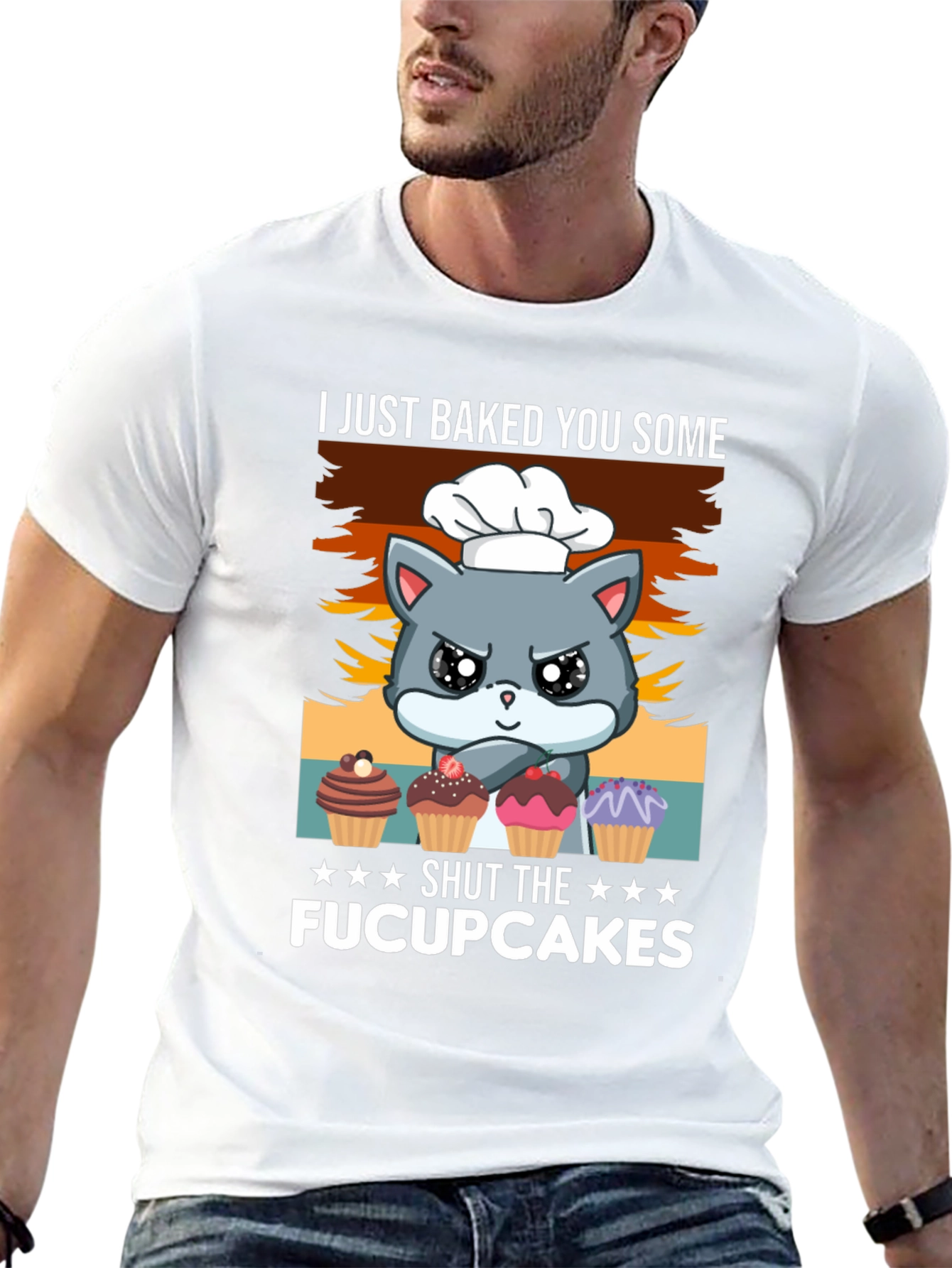 I Just Baked You Some Fucupcakes T-Shirt