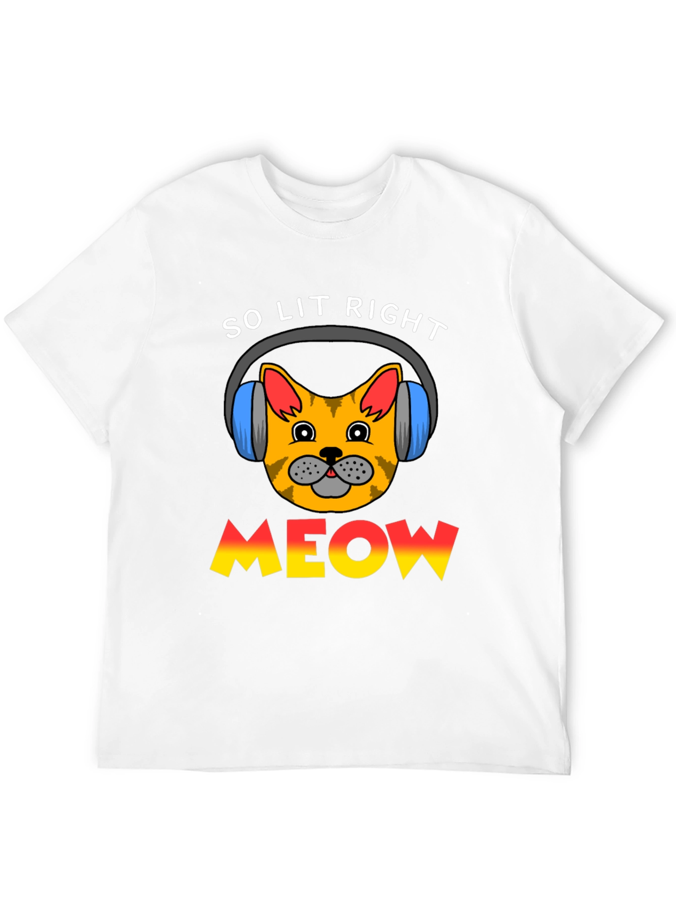 So Lit Right Meow Cat T-Shirt