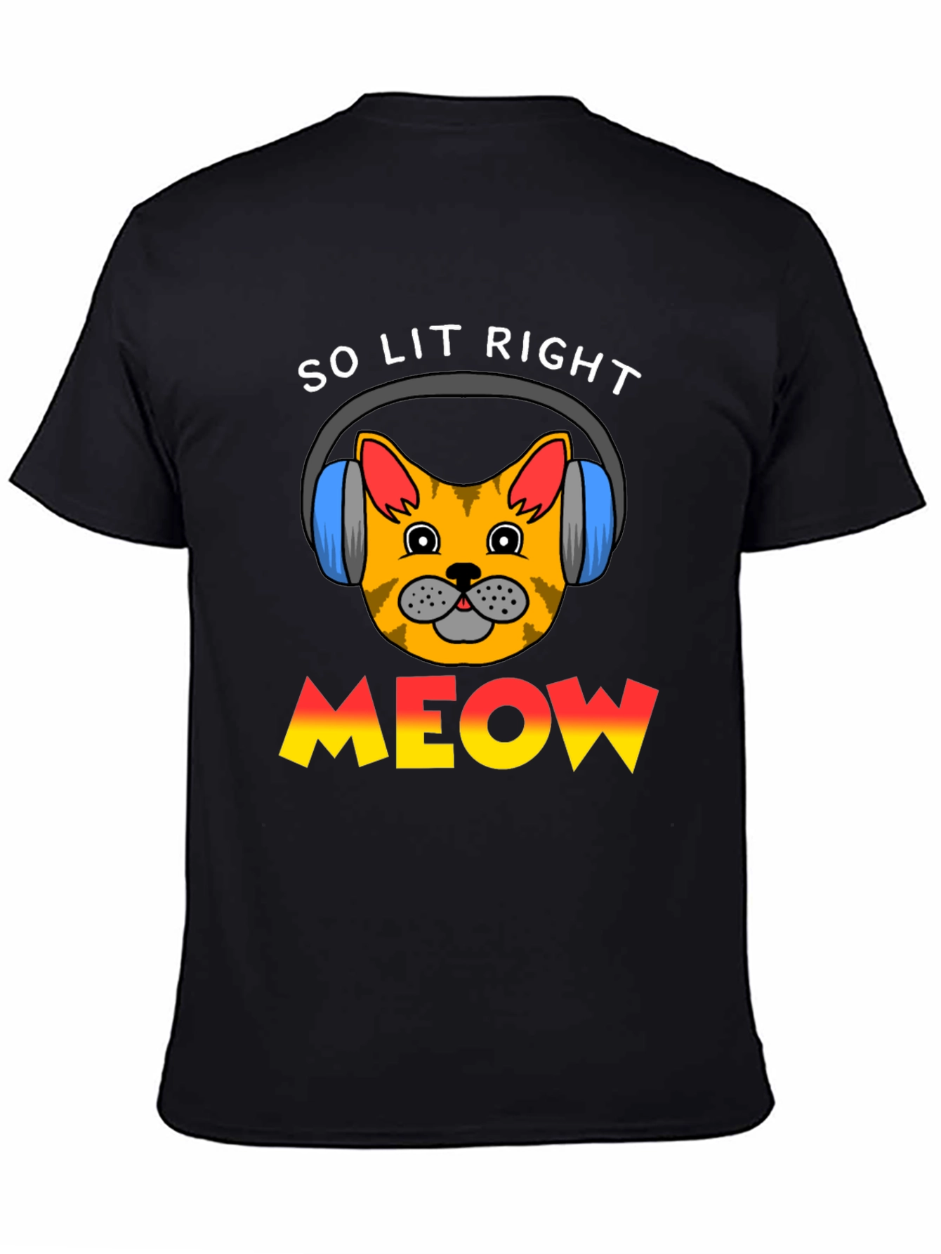 So Lit Right Meow Cat T-Shirt