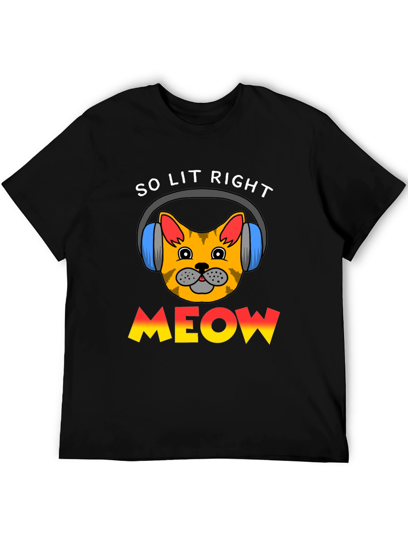 So Lit Right Meow Cat T-Shirt