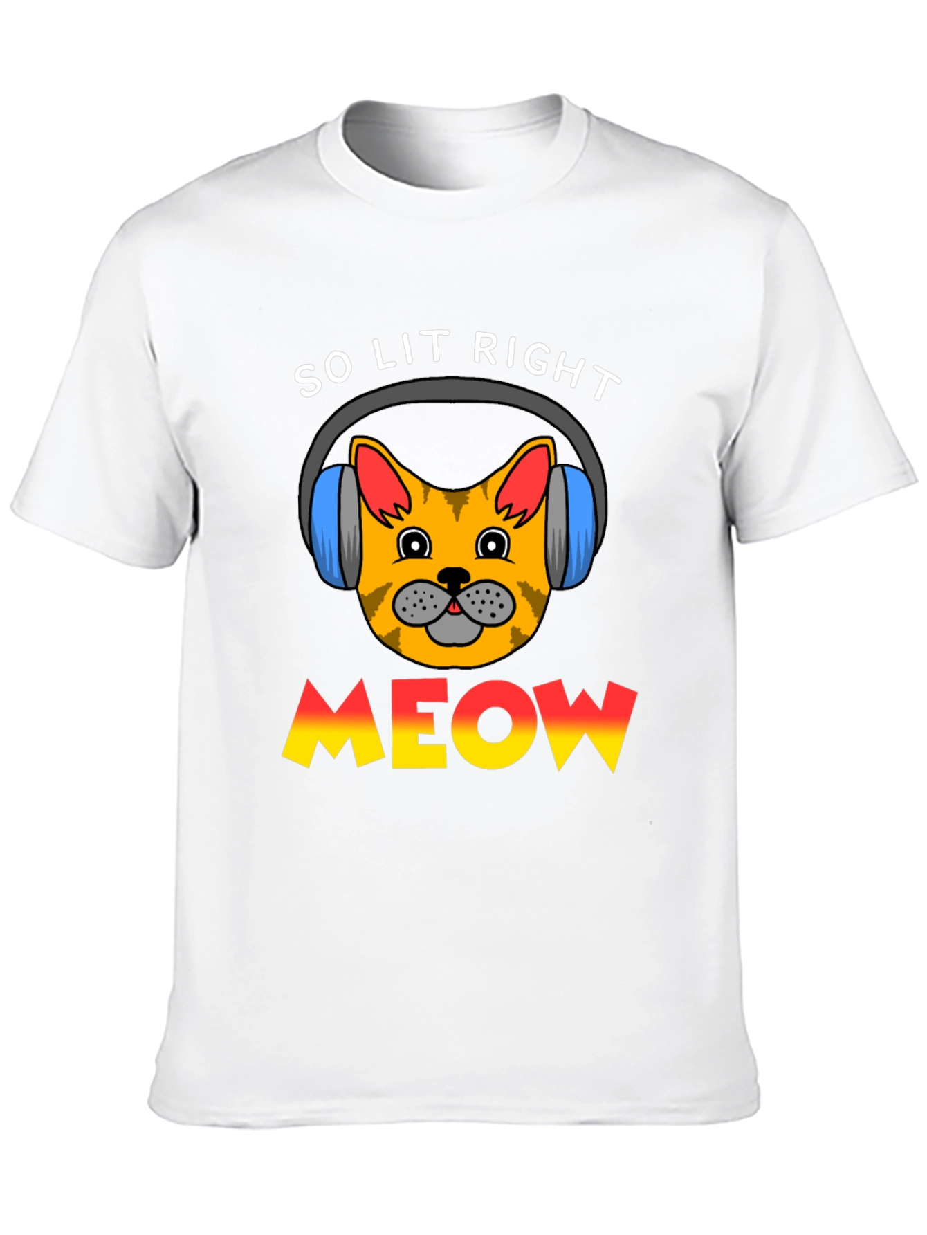 So Lit Right Meow Cat T-Shirt