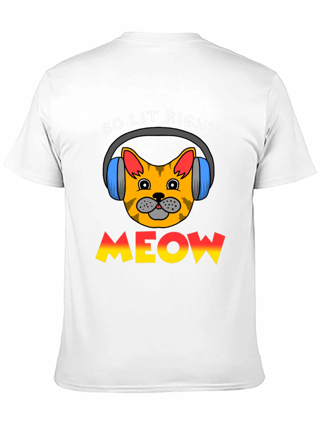 So Lit Right Meow Cat T-Shirt