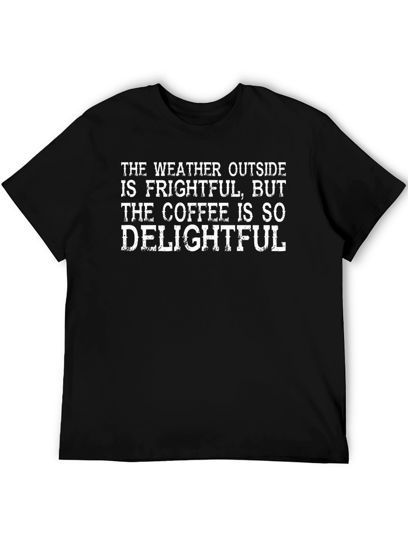 Frightful Weather Delightful Coffee Graphic Tee