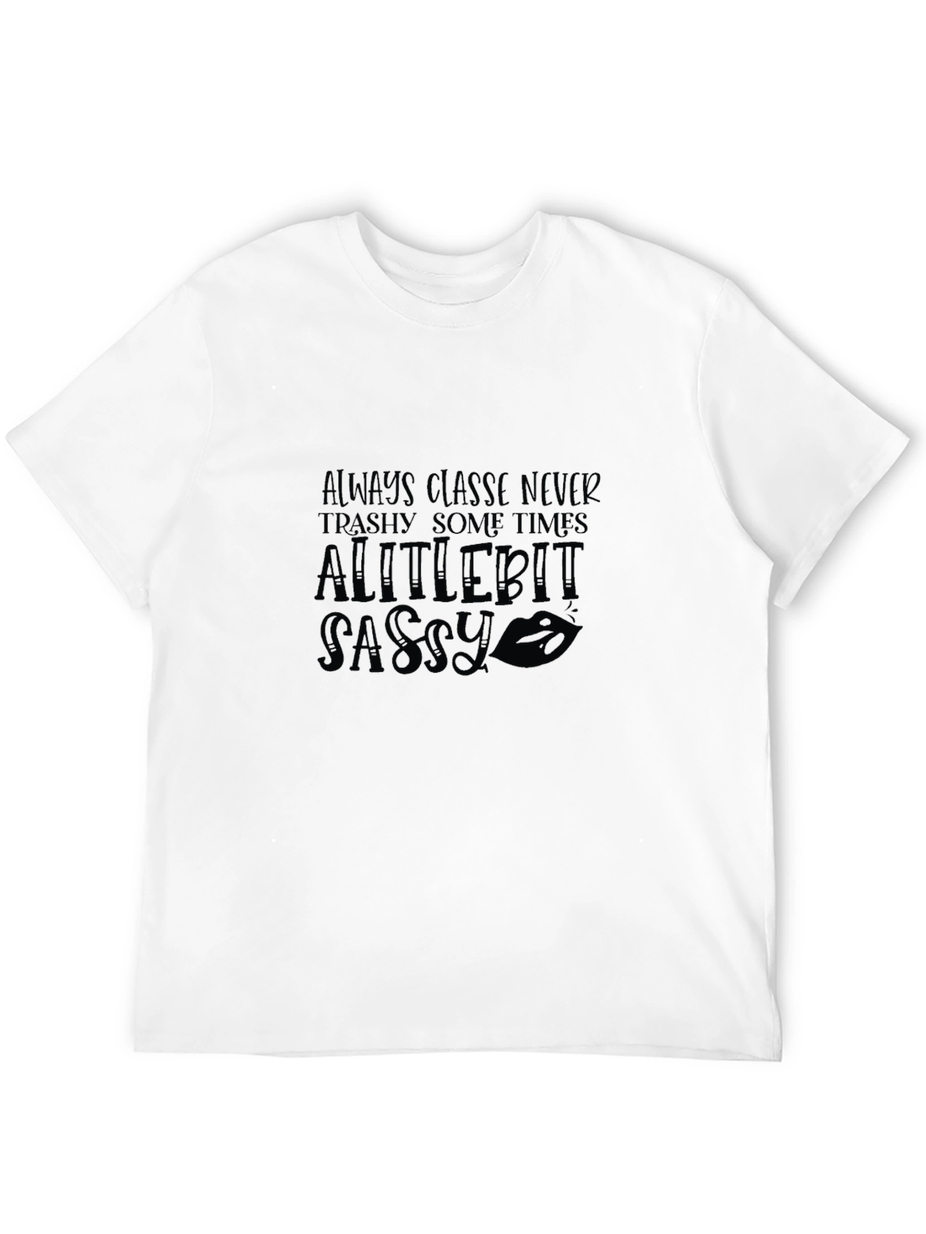 Sassy Graphic Tee - Always Classy Womens T-Shirt