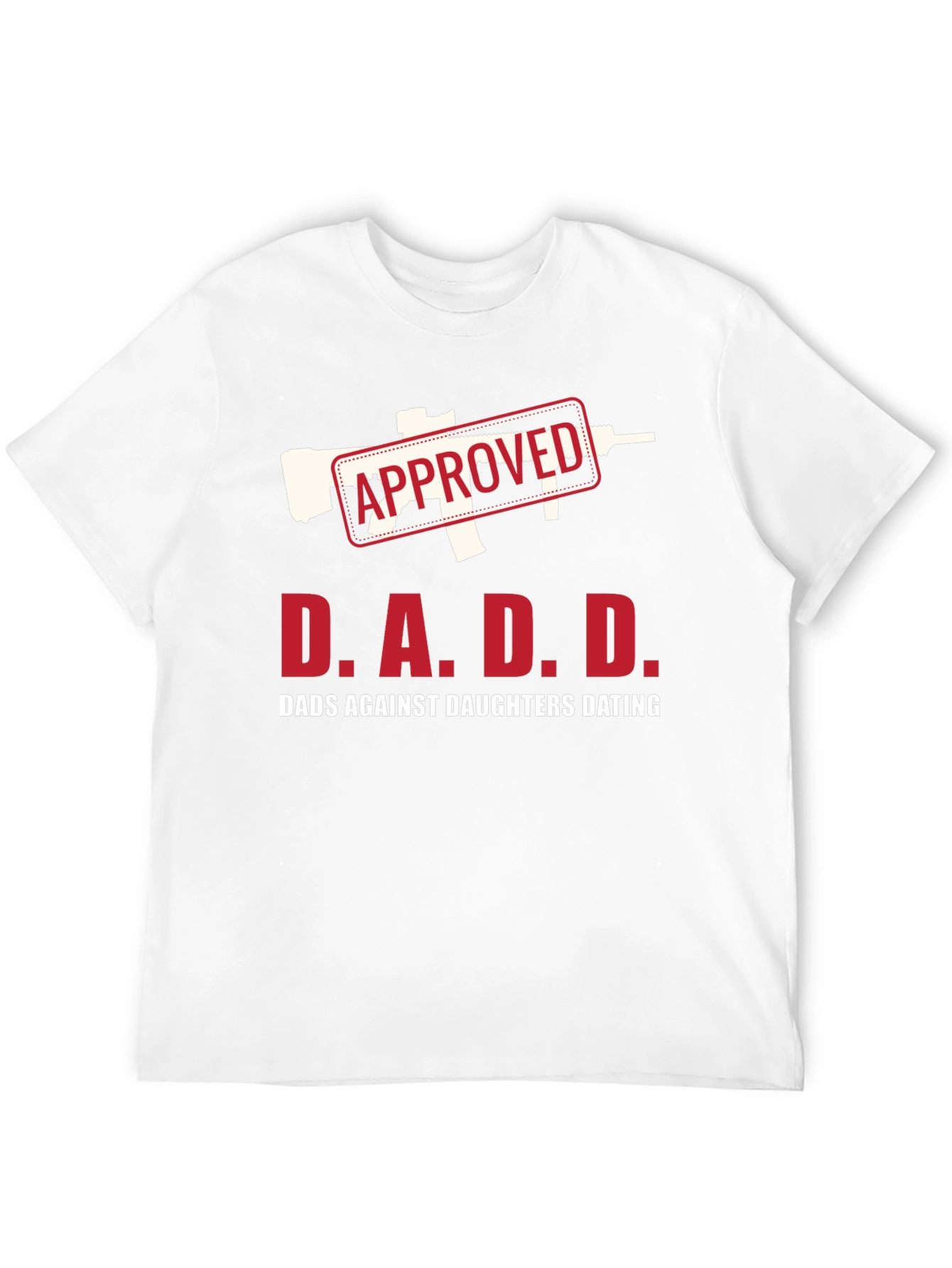 D.A.D.D. T-Shirt - Dads Against Daughters Dating