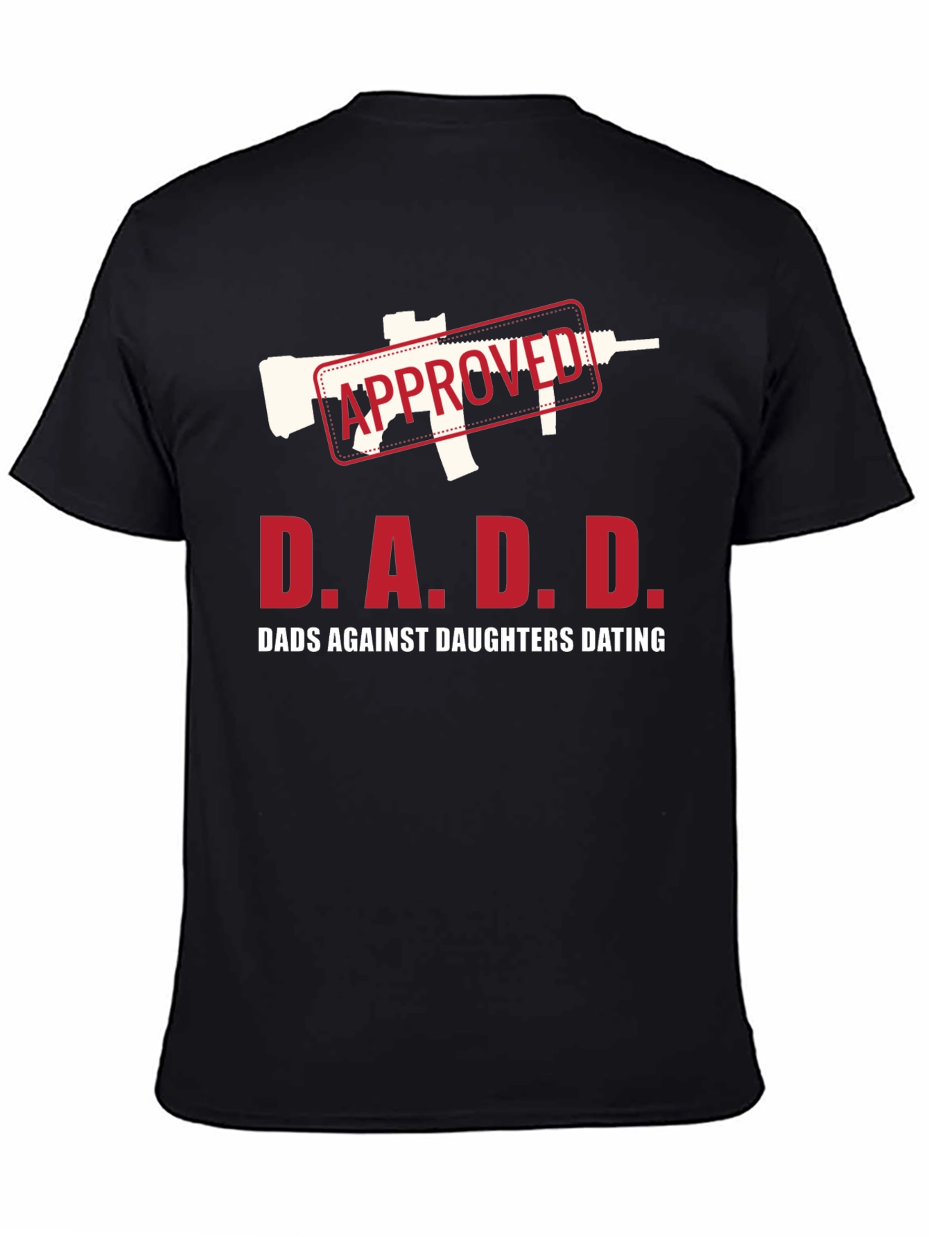 D.A.D.D. T-Shirt - Dads Against Daughters Dating