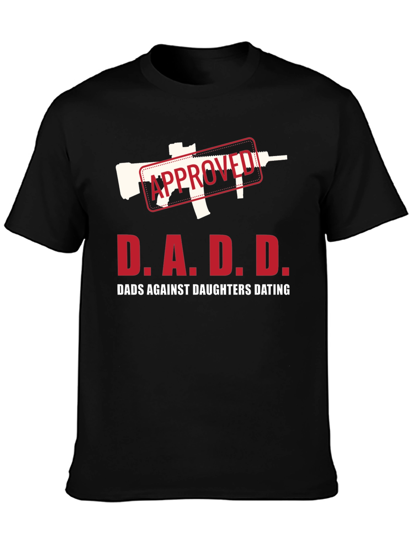 D.A.D.D. T-Shirt - Dads Against Daughters Dating