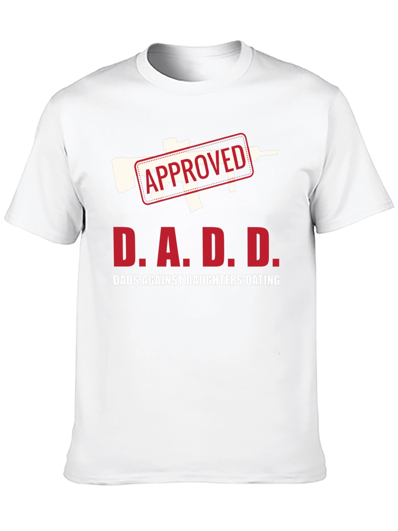 D.A.D.D. T-Shirt - Dads Against Daughters Dating