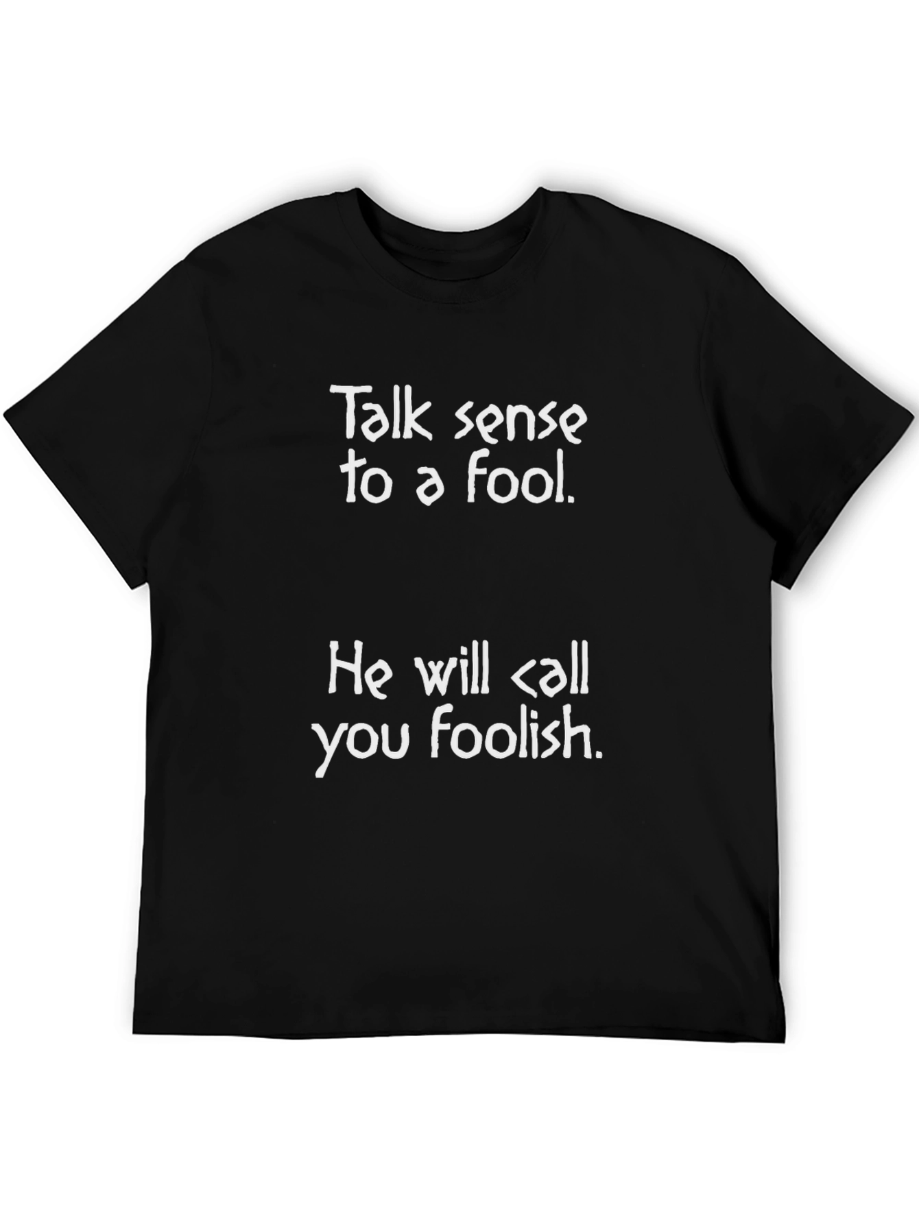 Talk Sense to a Fool Black Graphic Tee