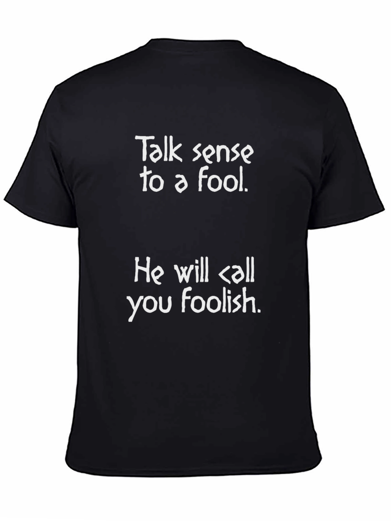Talk Sense to a Fool Black Graphic Tee
