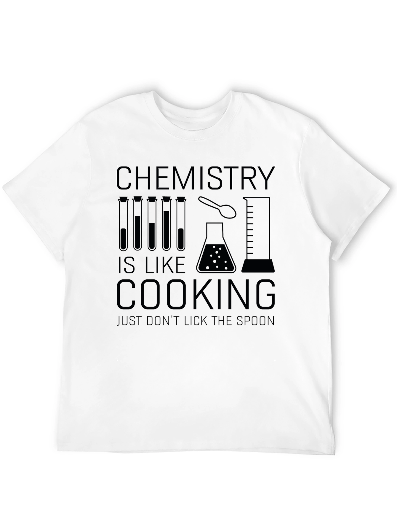 Chemistry is Like Cooking - Funny Science T-Shirt