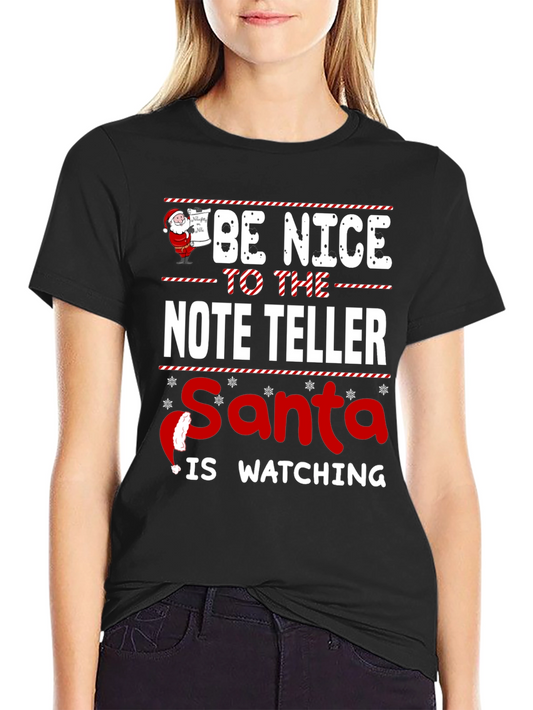 Be Nice to the Note Teller Santa is Watching Funny Christmas T-Shirt