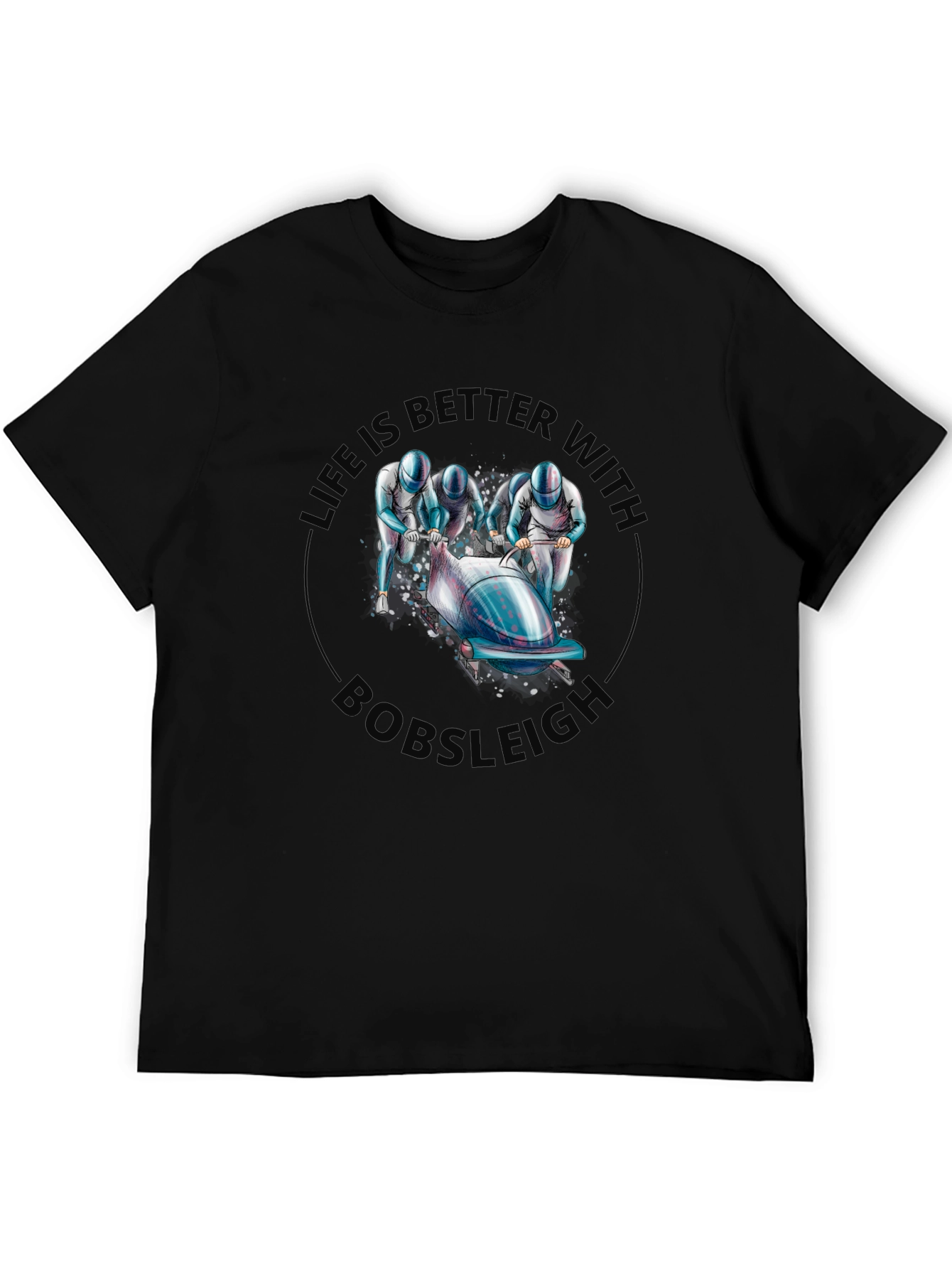 Bobsleigh Graphic T-Shirt - Life is Better With Bobsleigh