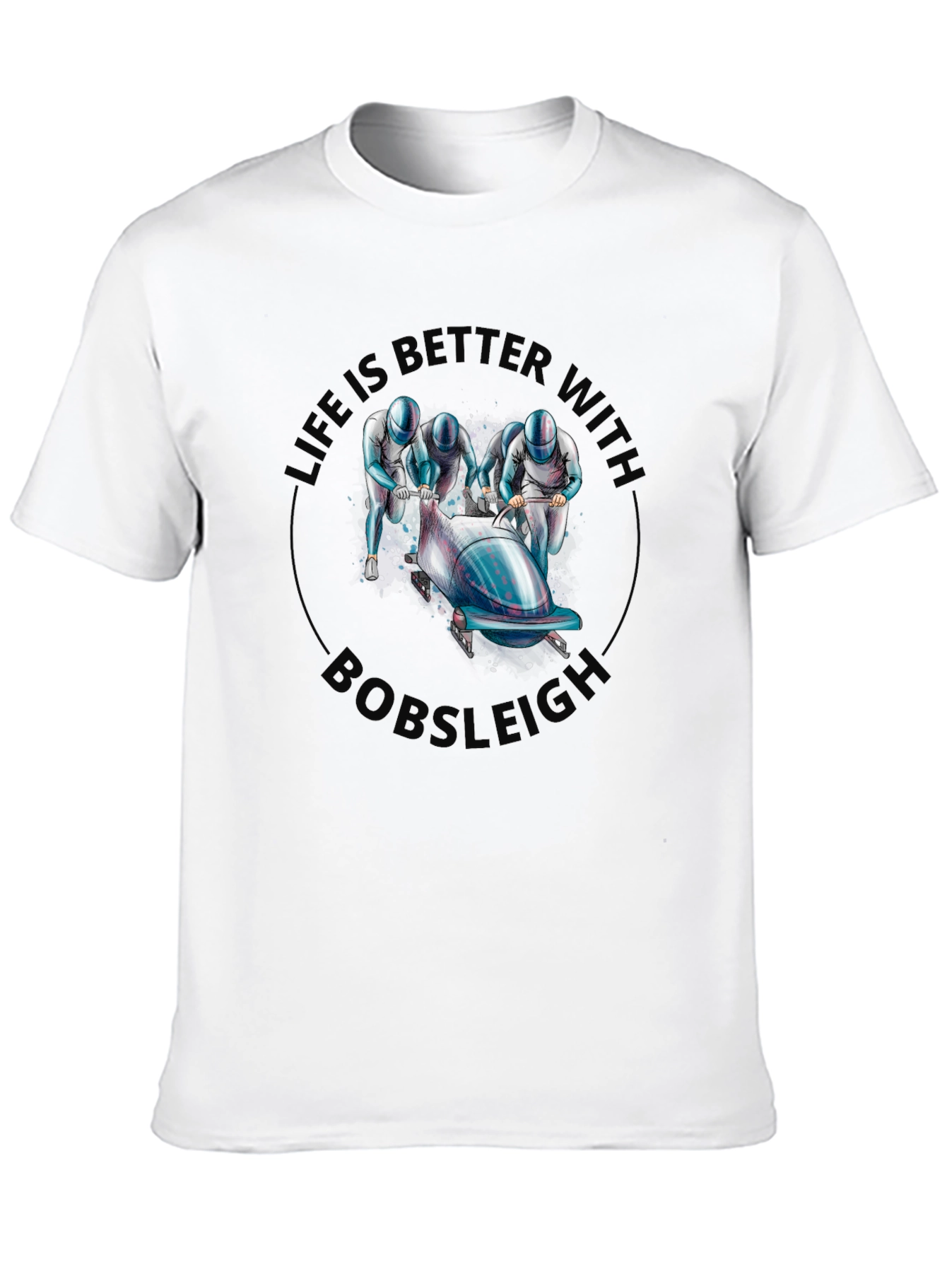 Bobsleigh Graphic T-Shirt - Life is Better With Bobsleigh