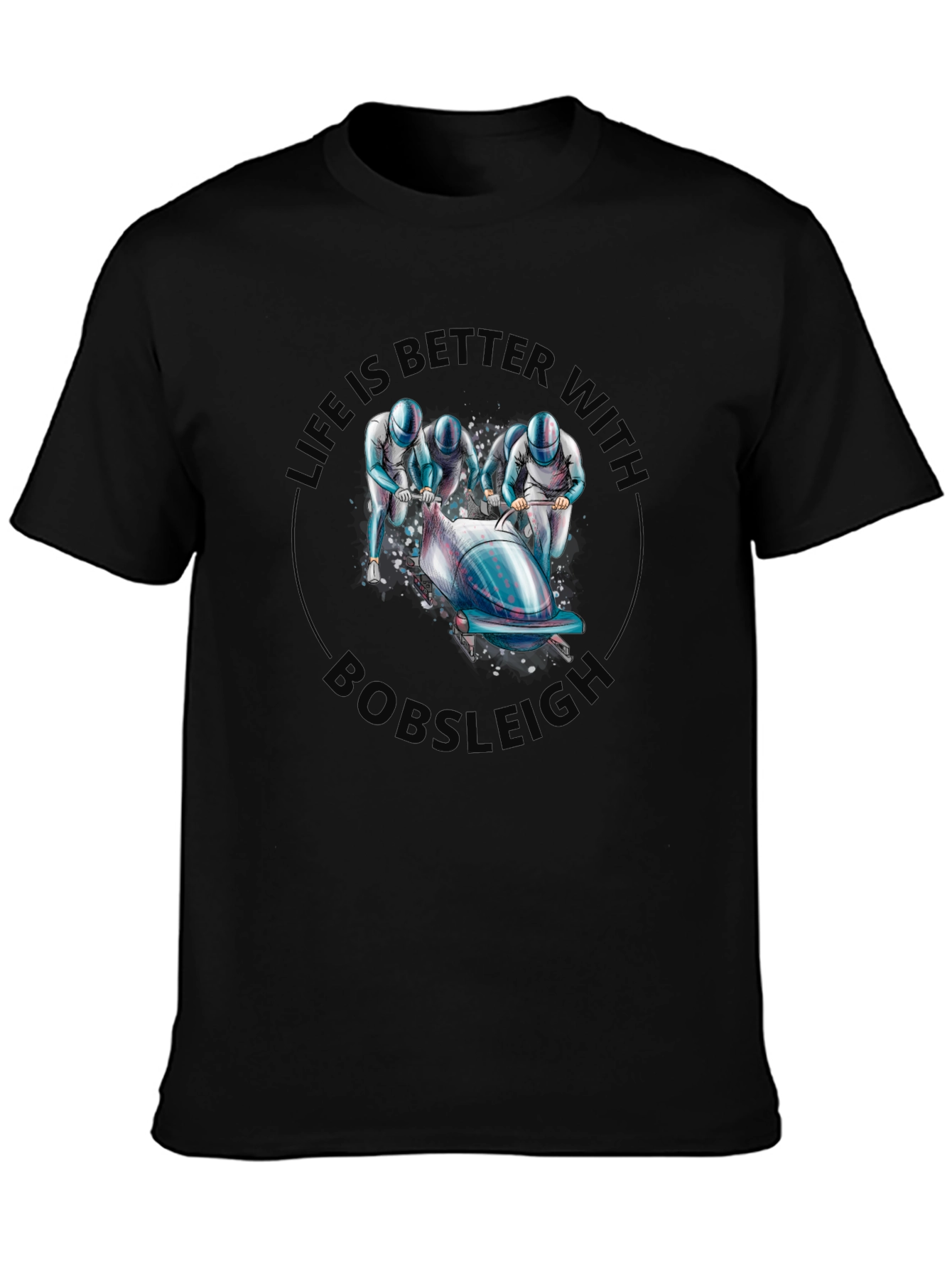Bobsleigh Graphic T-Shirt - Life is Better With Bobsleigh