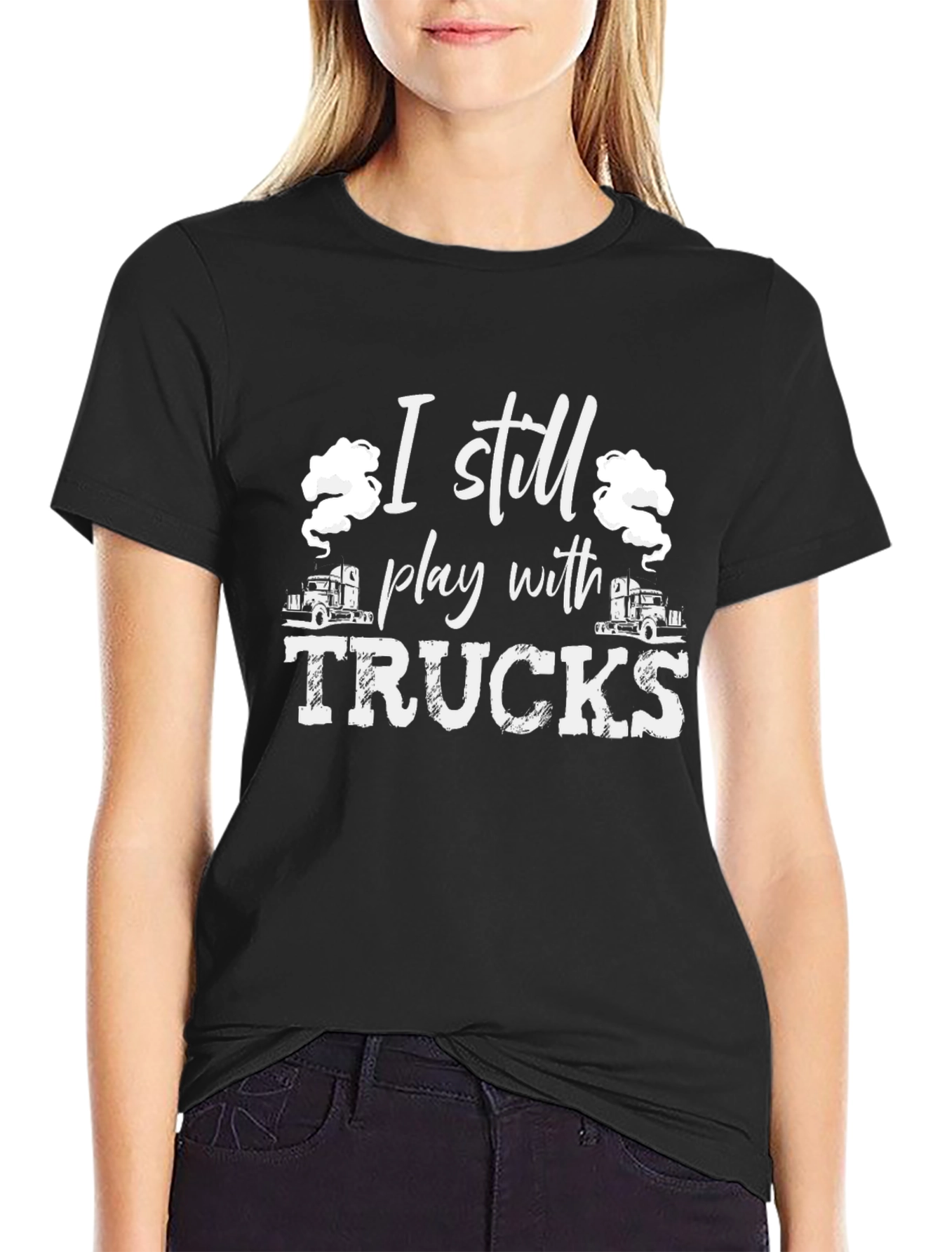 I Still Play With Trucks Black T-Shirt