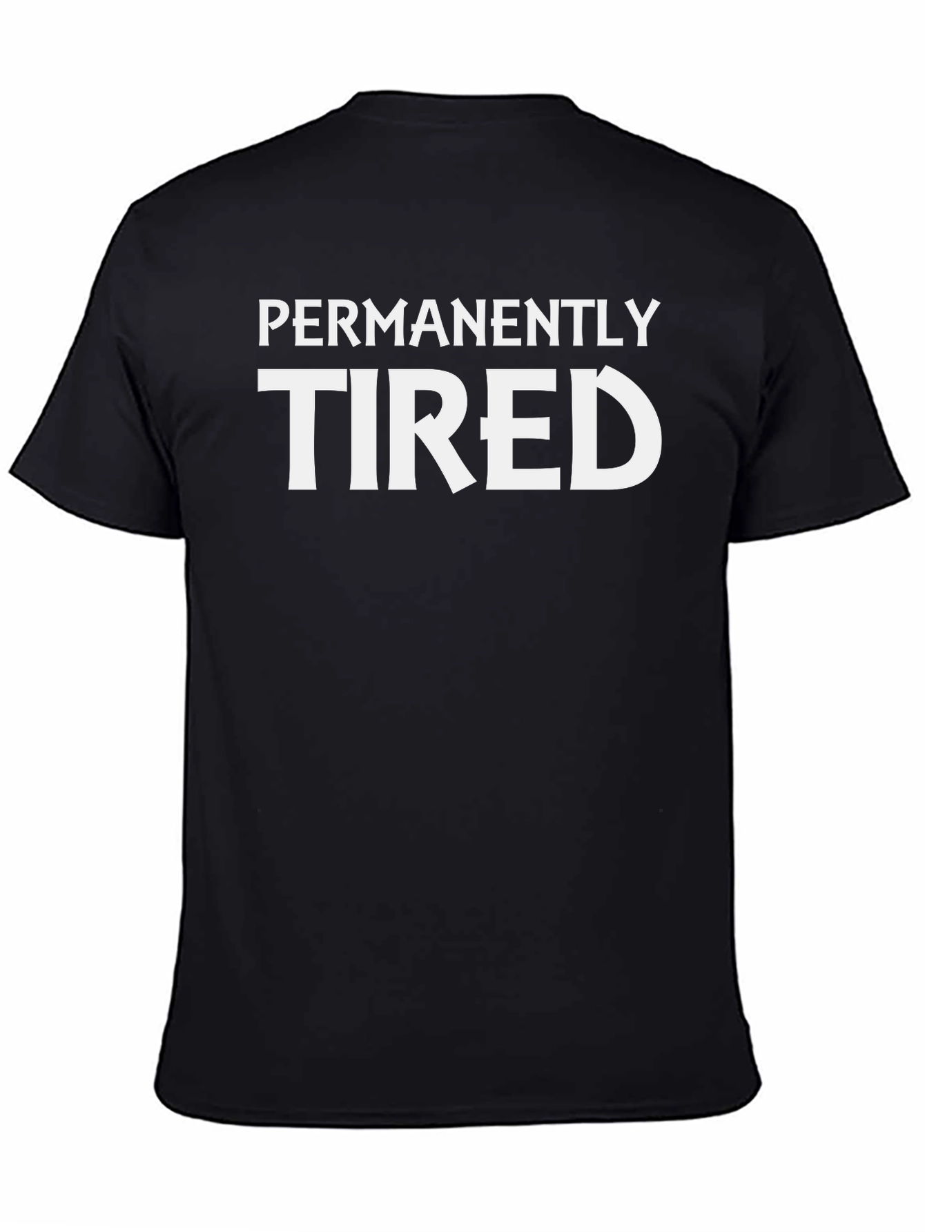 Permanently Tired Graphic T-Shirt