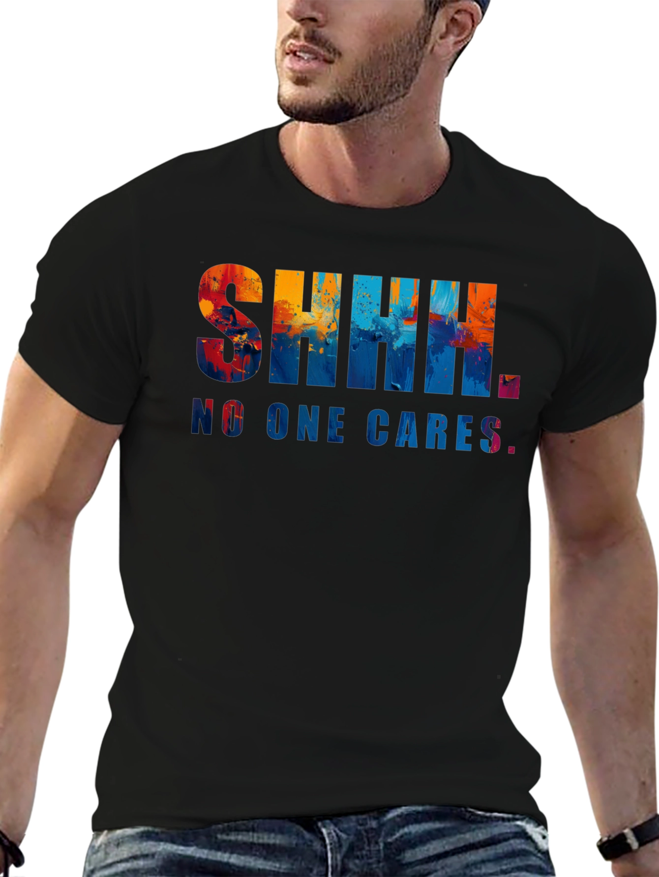 Shhh. No One Cares. Graphic Tee