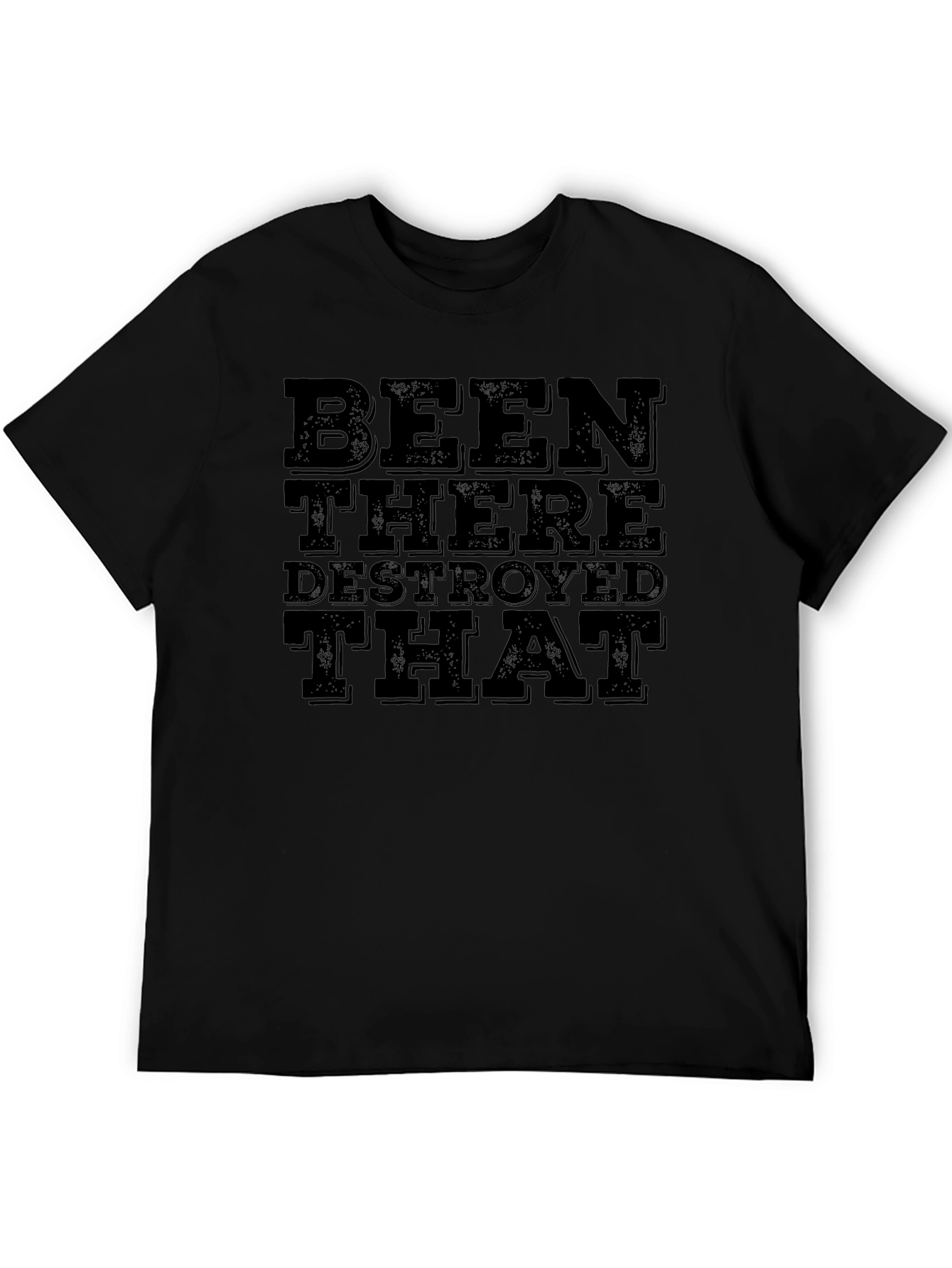 Been There Destroyed That Graphic Tee