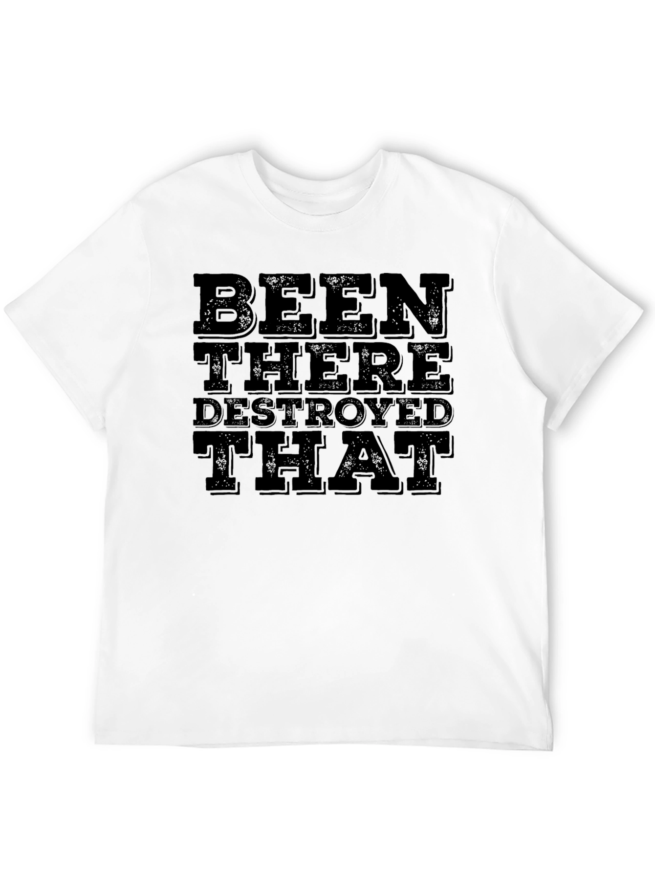 Been There Destroyed That Graphic Tee