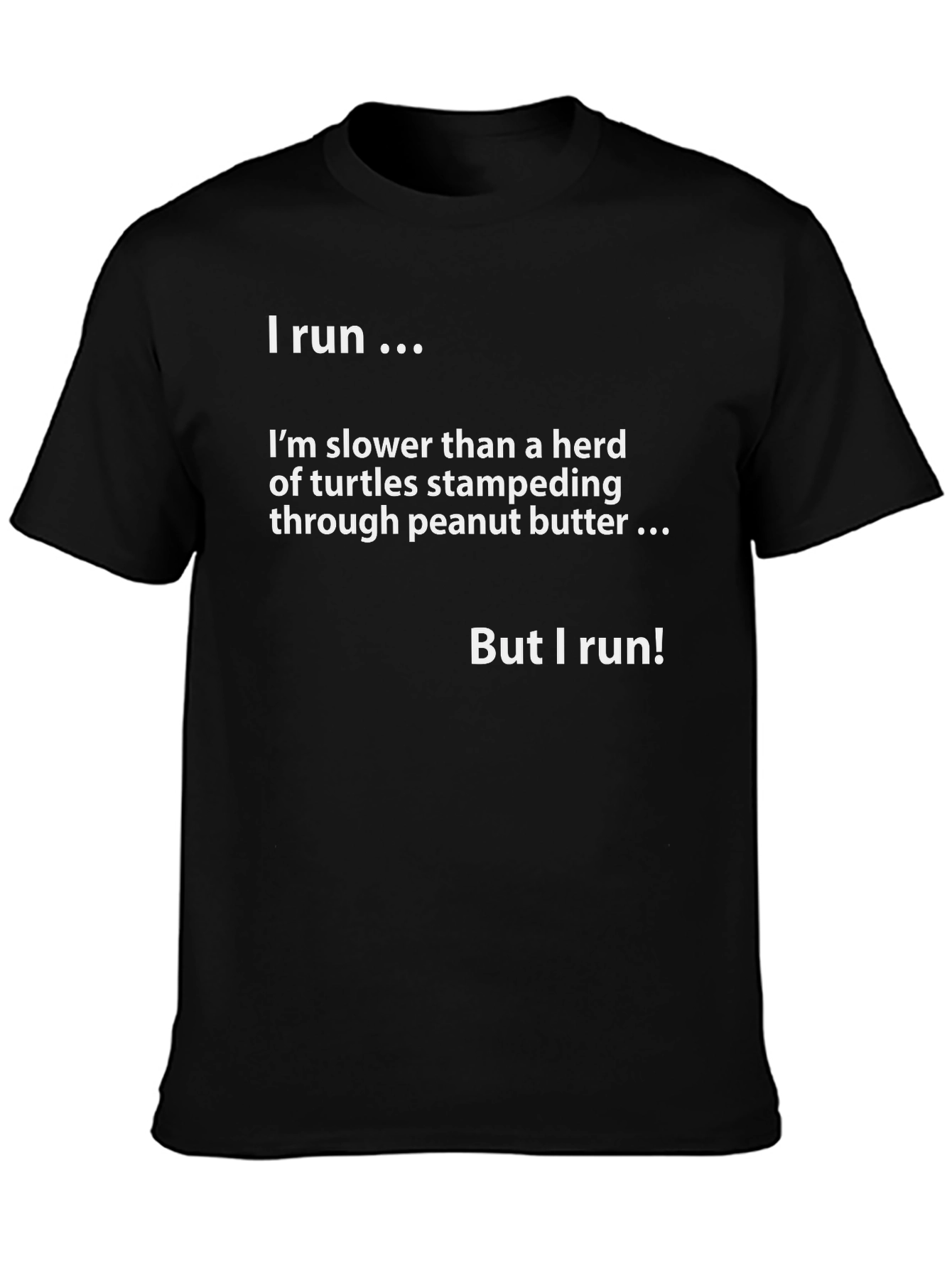 Funny Running Shirt - Im Slower Than Turtles