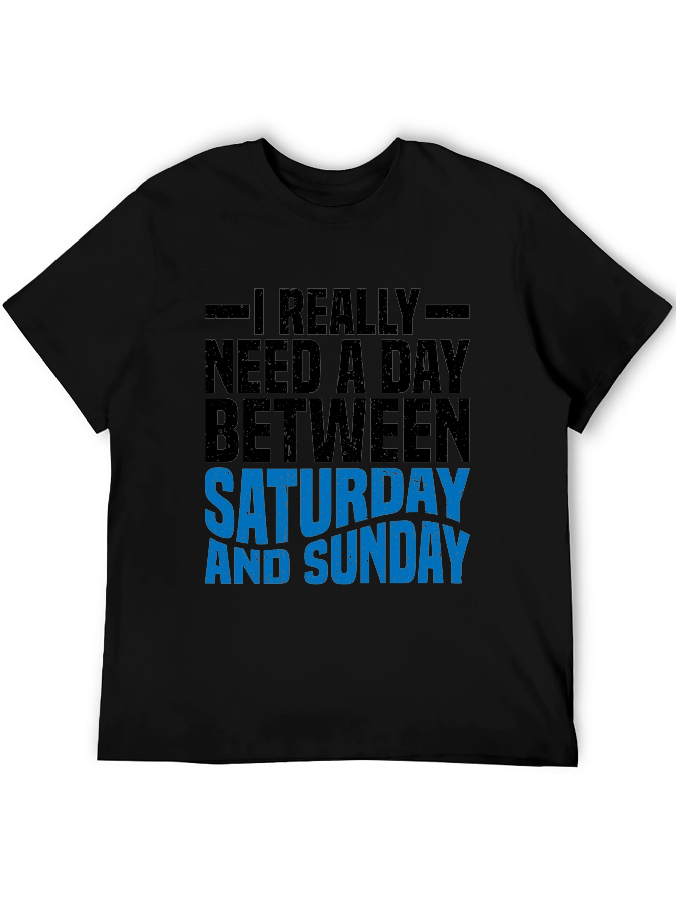 Funny Weekend T-Shirt: Day Between Saturday & Sunday