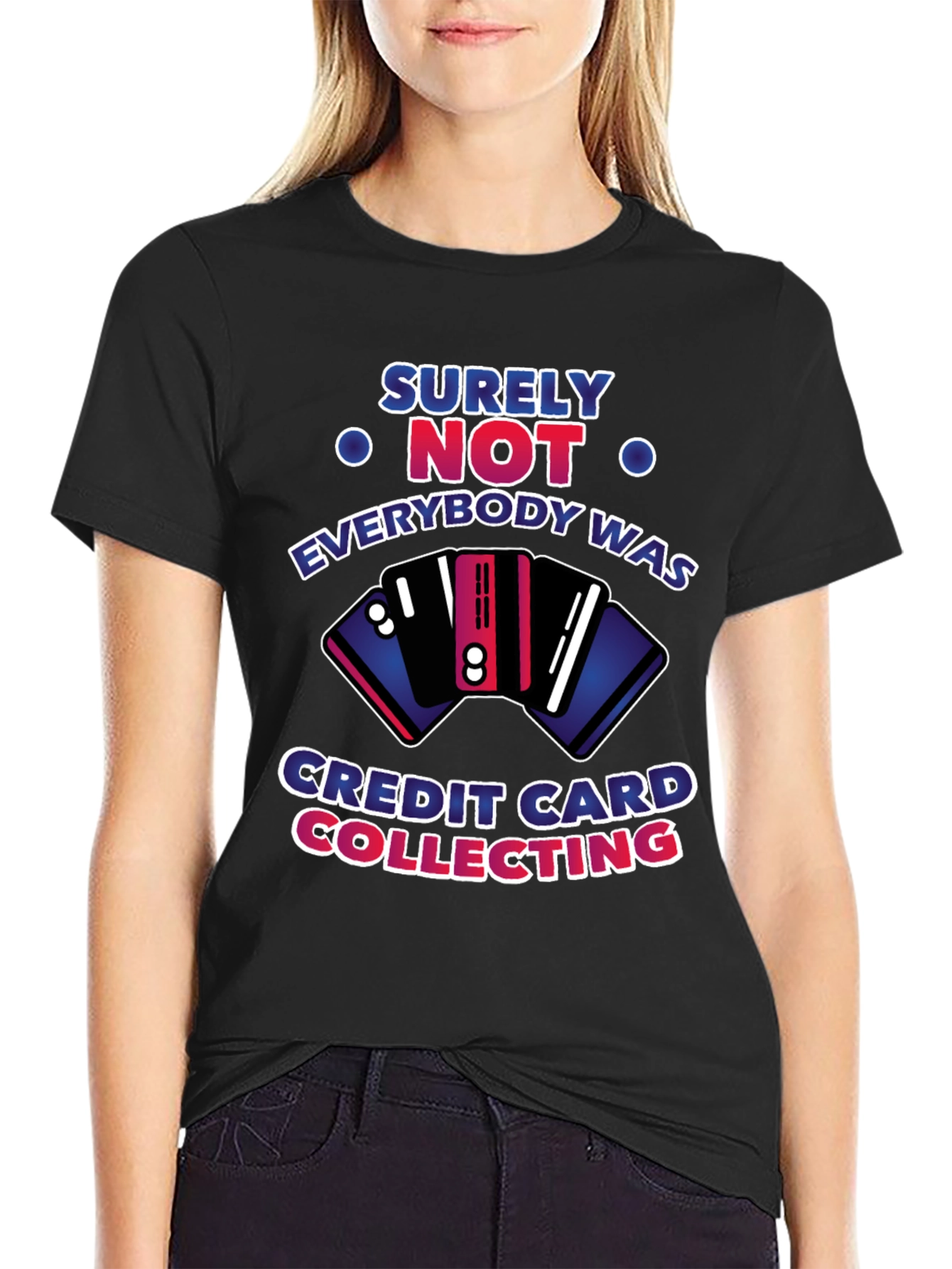 Surely Not Credit Card Collecting T-Shirt