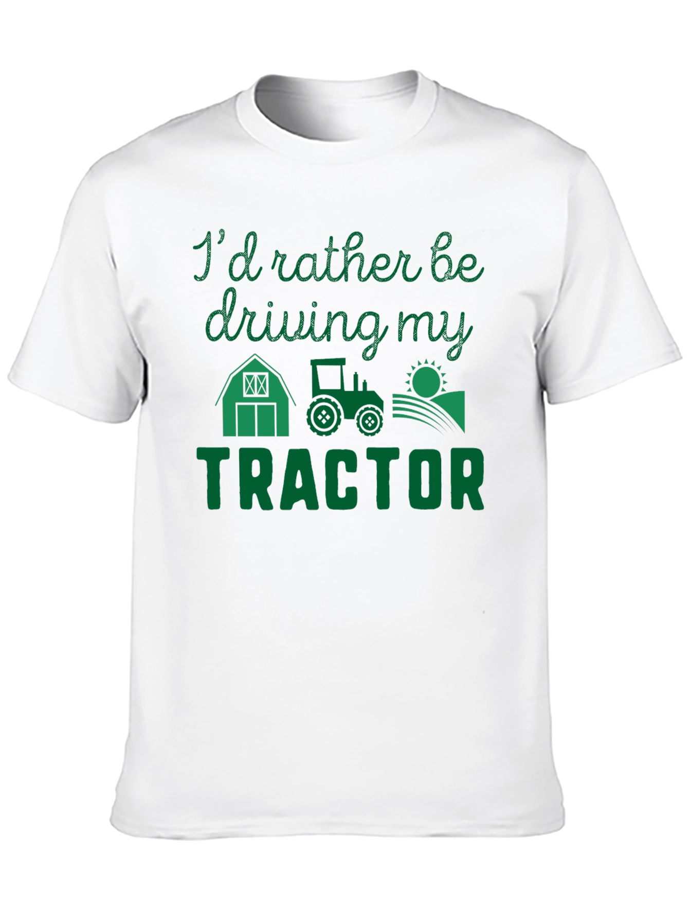Id Rather Be Driving My Tractor T-Shirt
