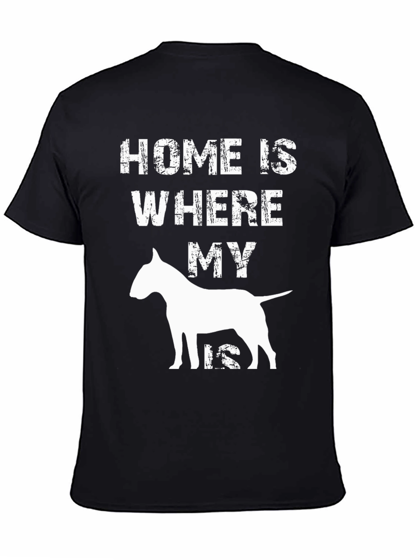 Home is Where My Bull Terrier Is T-Shirt