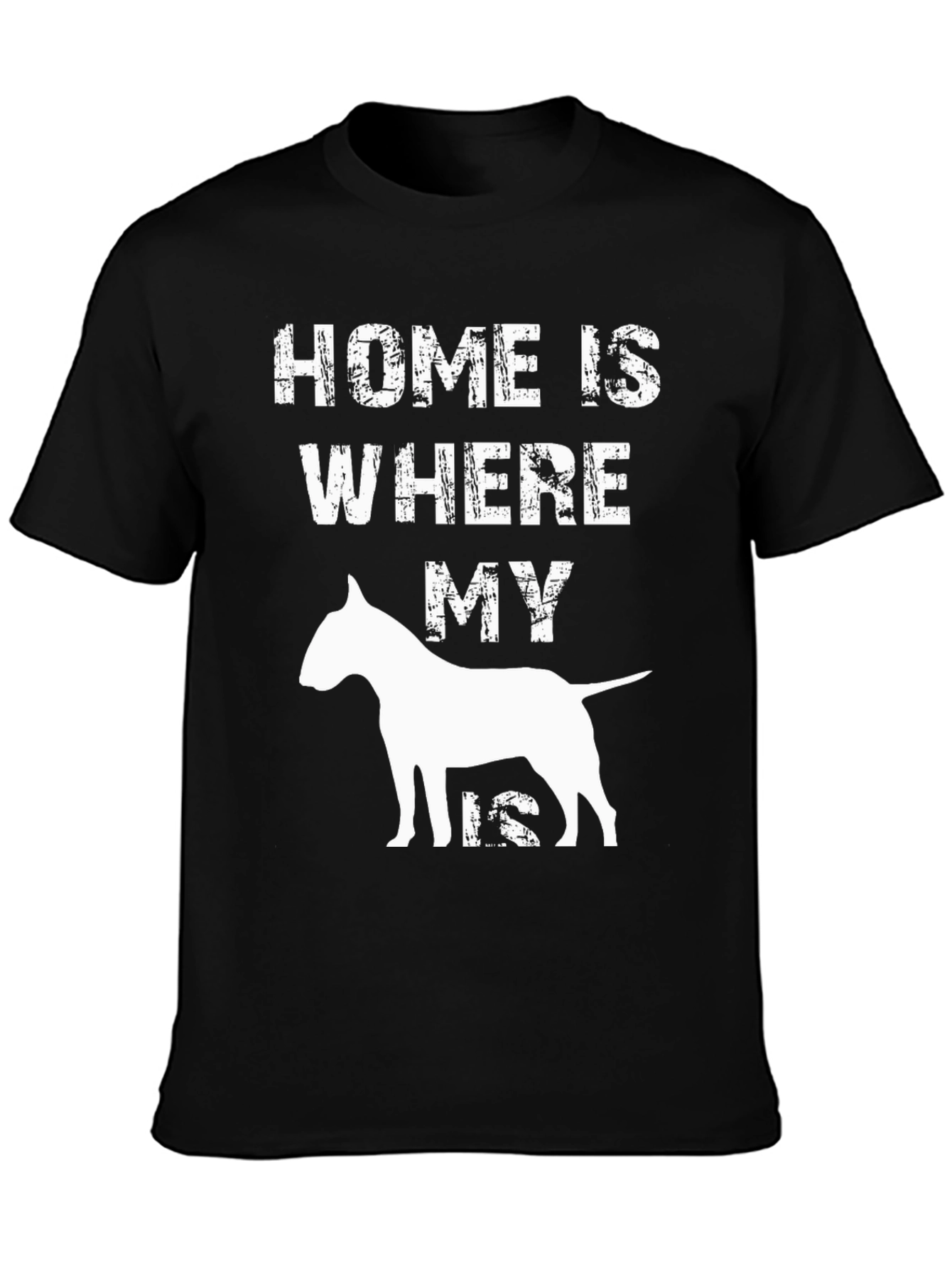 Home is Where My Bull Terrier Is T-Shirt