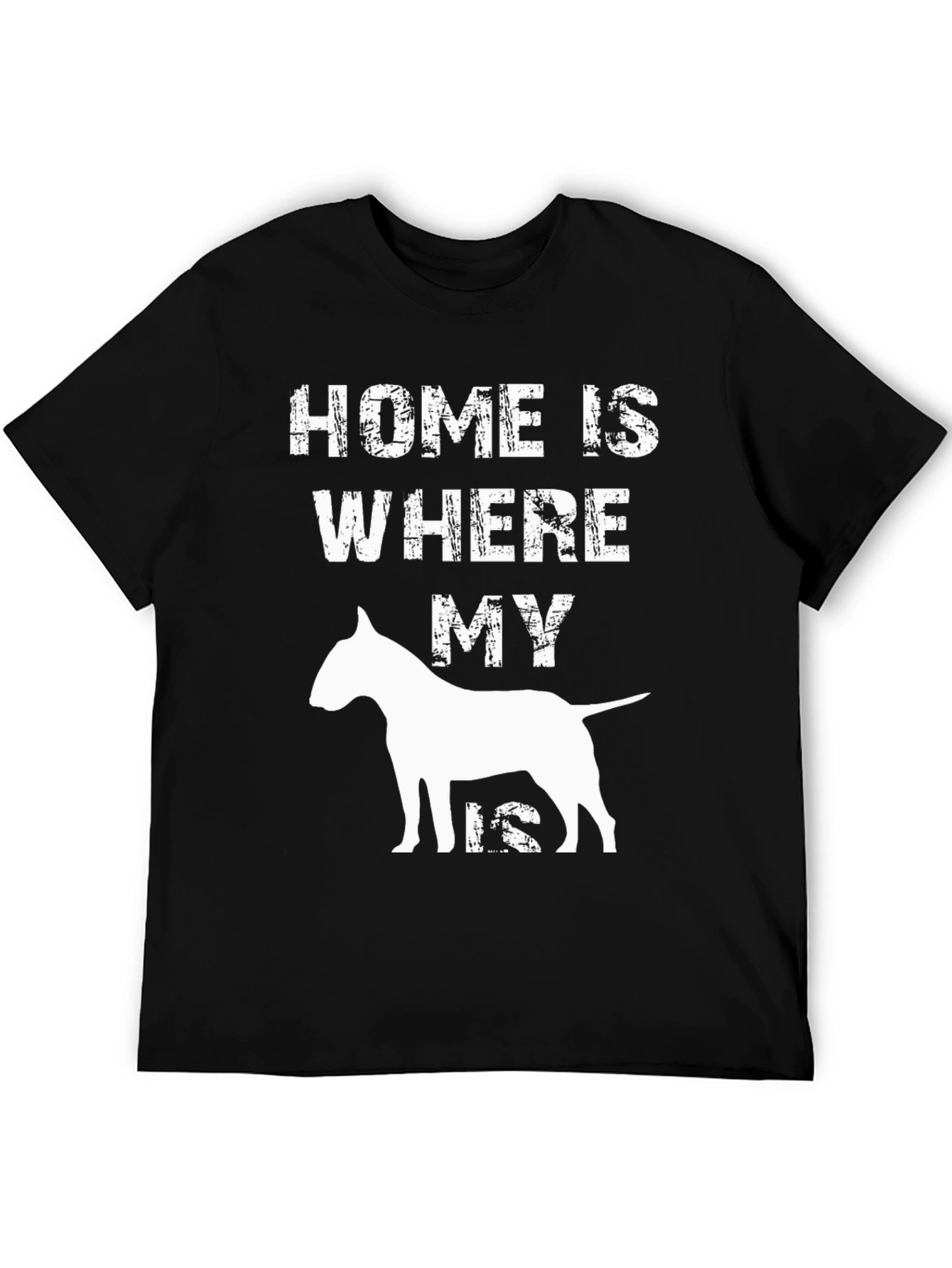 Home is Where My Bull Terrier Is T-Shirt